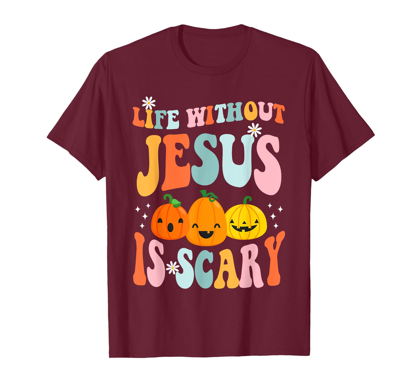 Life is Scary Without Jesus - Christian Faith Halloween T-Shirt
