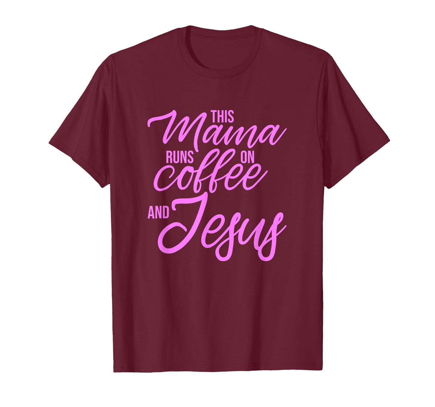 This Mama Runs On Coffee And Jesus - Christian Mother T-Shirt