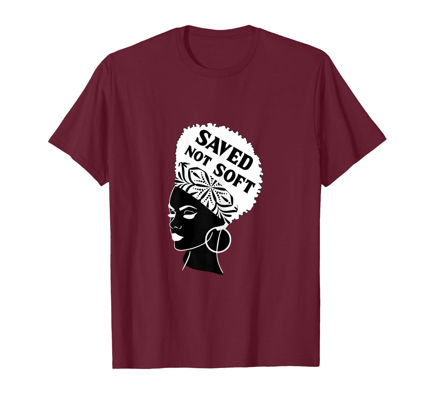 Saved, Not Soft Afro Hair Black Women Christian Faith Gift T-Shirt