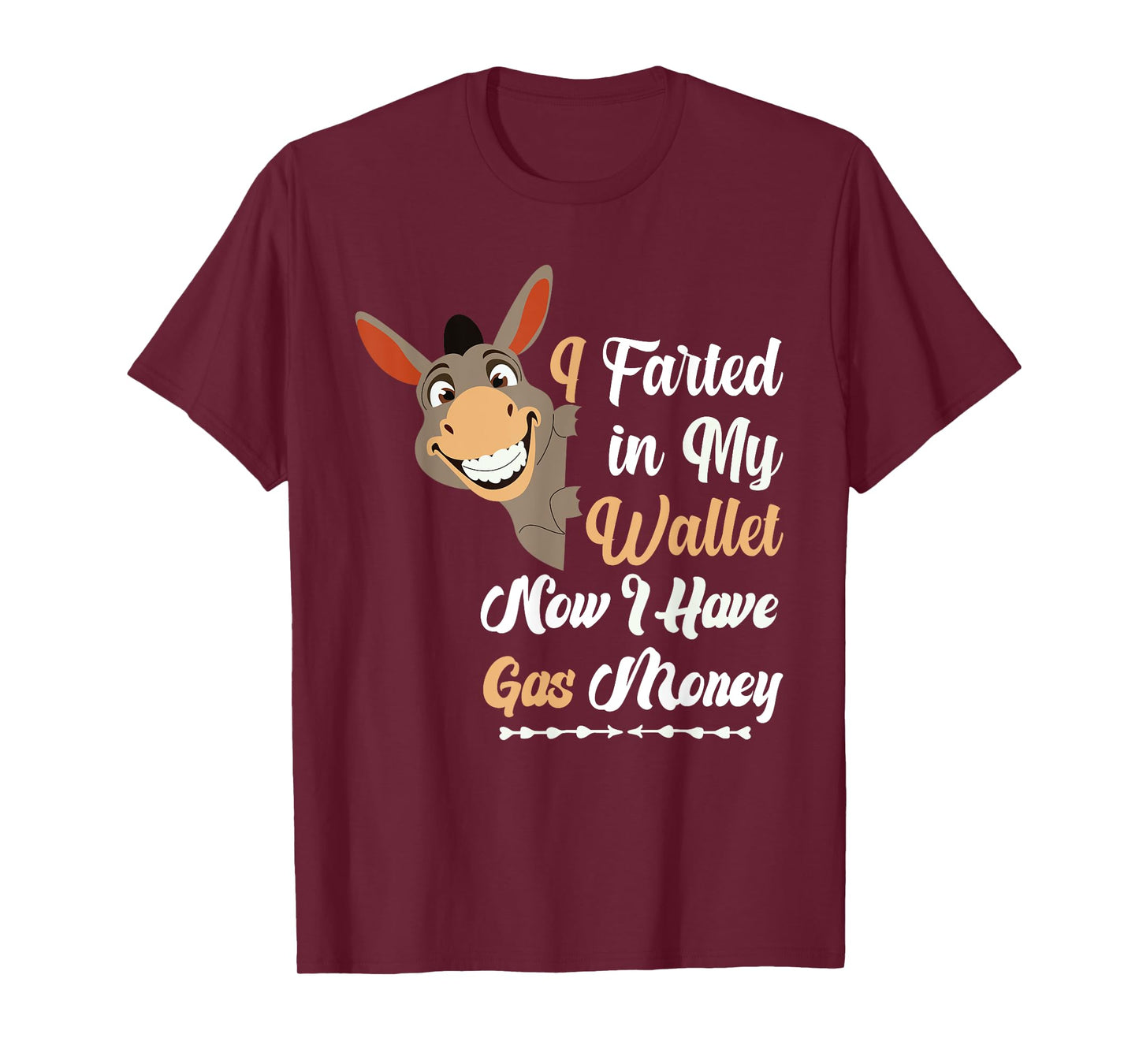 Funny Donkey I Farted in My Wallet Now I Have Gas Money T-Shirt