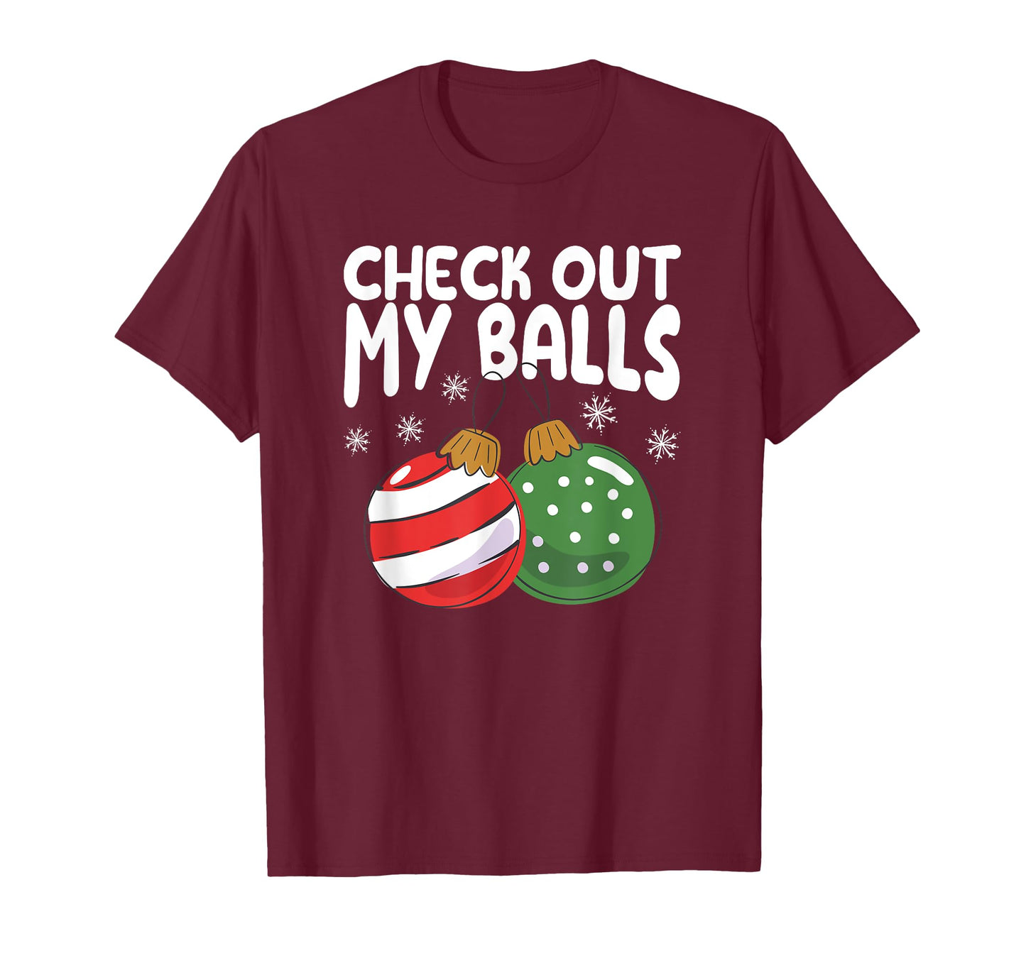 Check Out My Balls Funny Dirty Christmas Joke Naughty Xmas T-Shirt