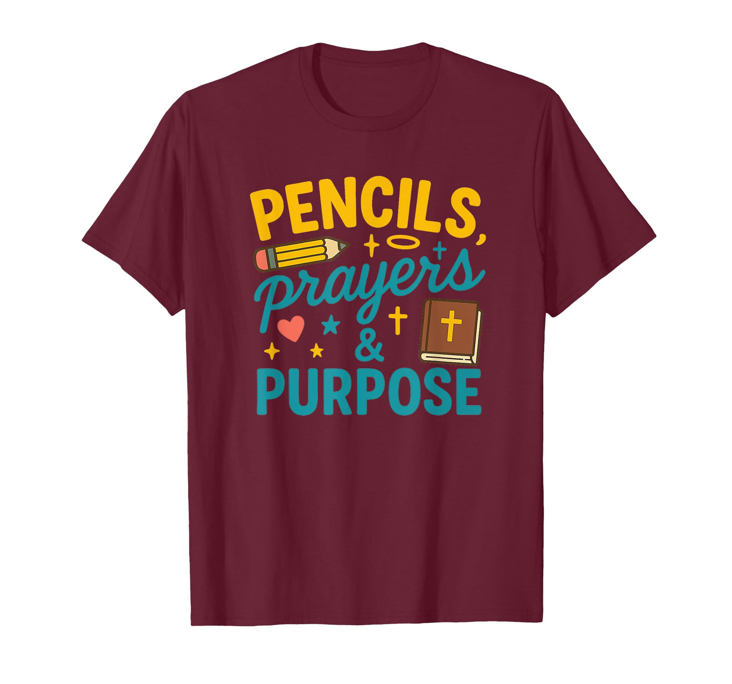 Pencils, Prayers & Purpose Back-to-School Teachers & Moms T-Shirt