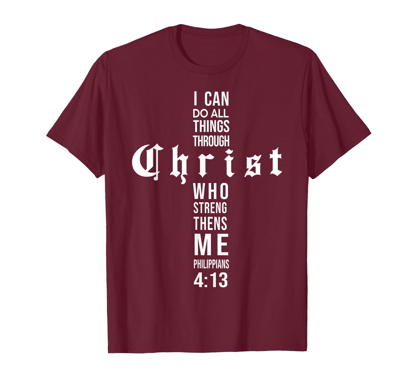 Cross Christ Philippians 4 13 Bible Verse All Through Jesus T-Shirt