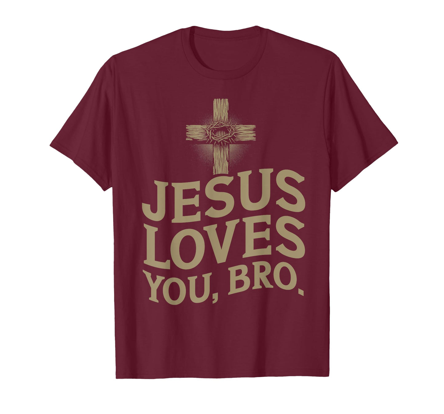 Jesus Loves You Bro Christian Believer Catholics Worshiper T-Shirt