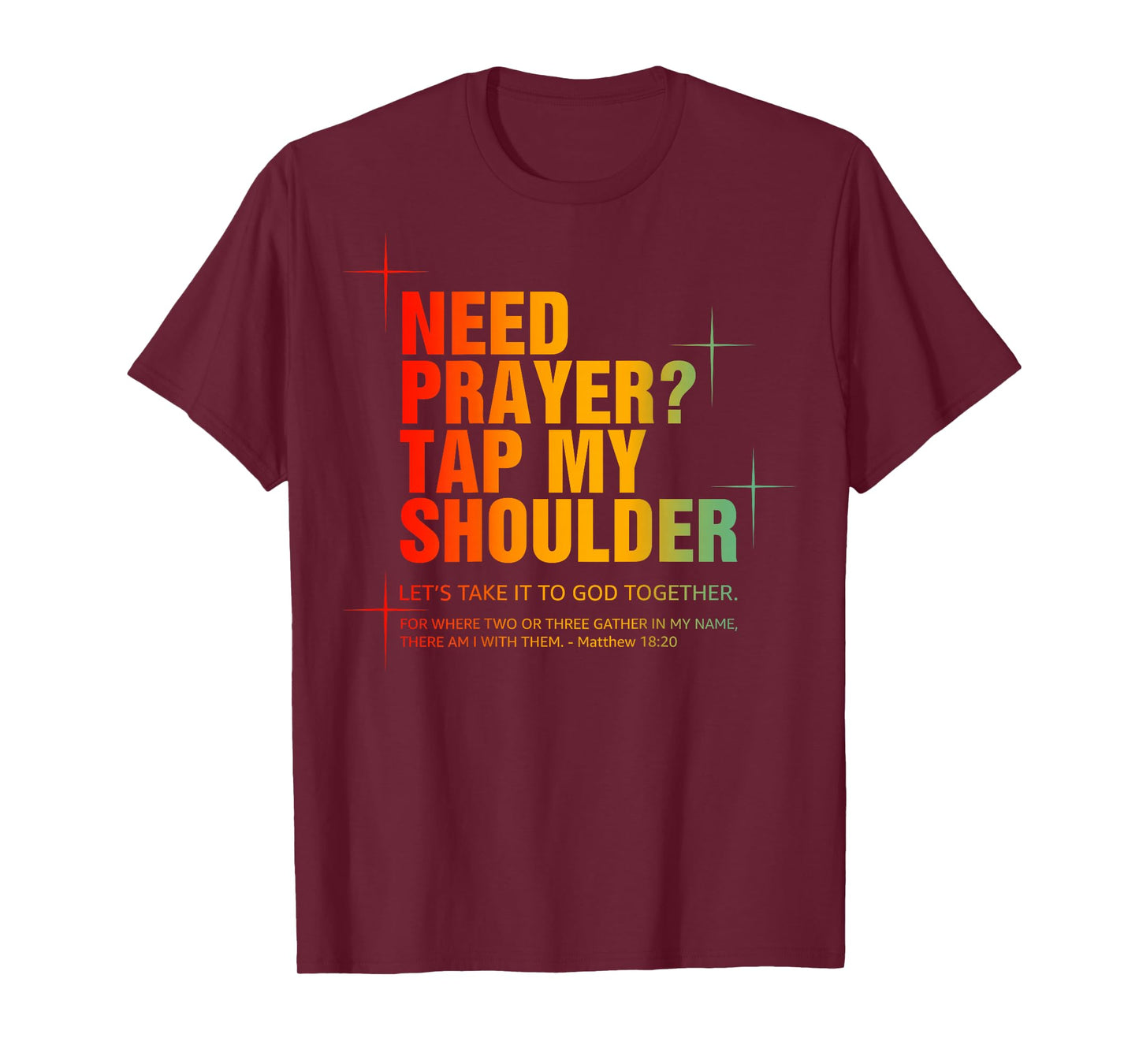 Need Prayer Tap My Shoulder Bible Verse Christian (On Back) T-Shirt