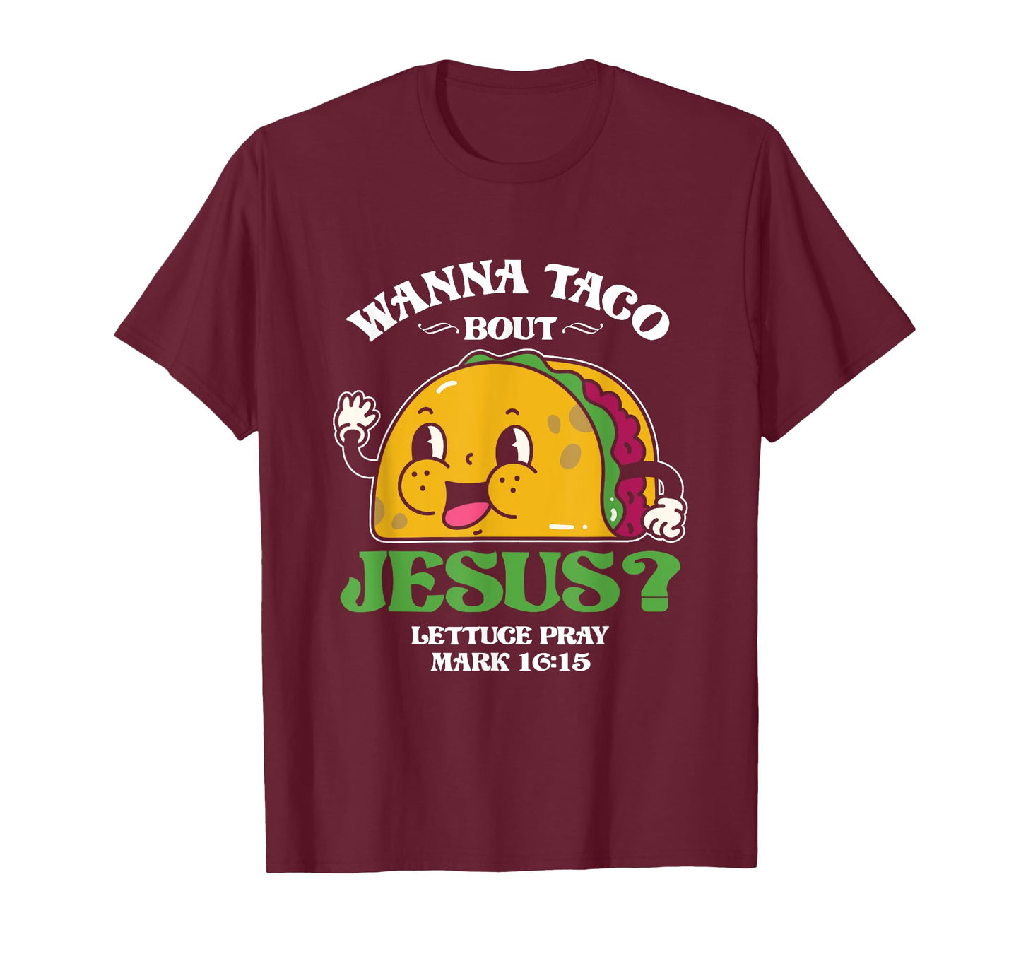 Funny Wanna Taco Bout Jesus Pray | Mexican Food T-Shirt