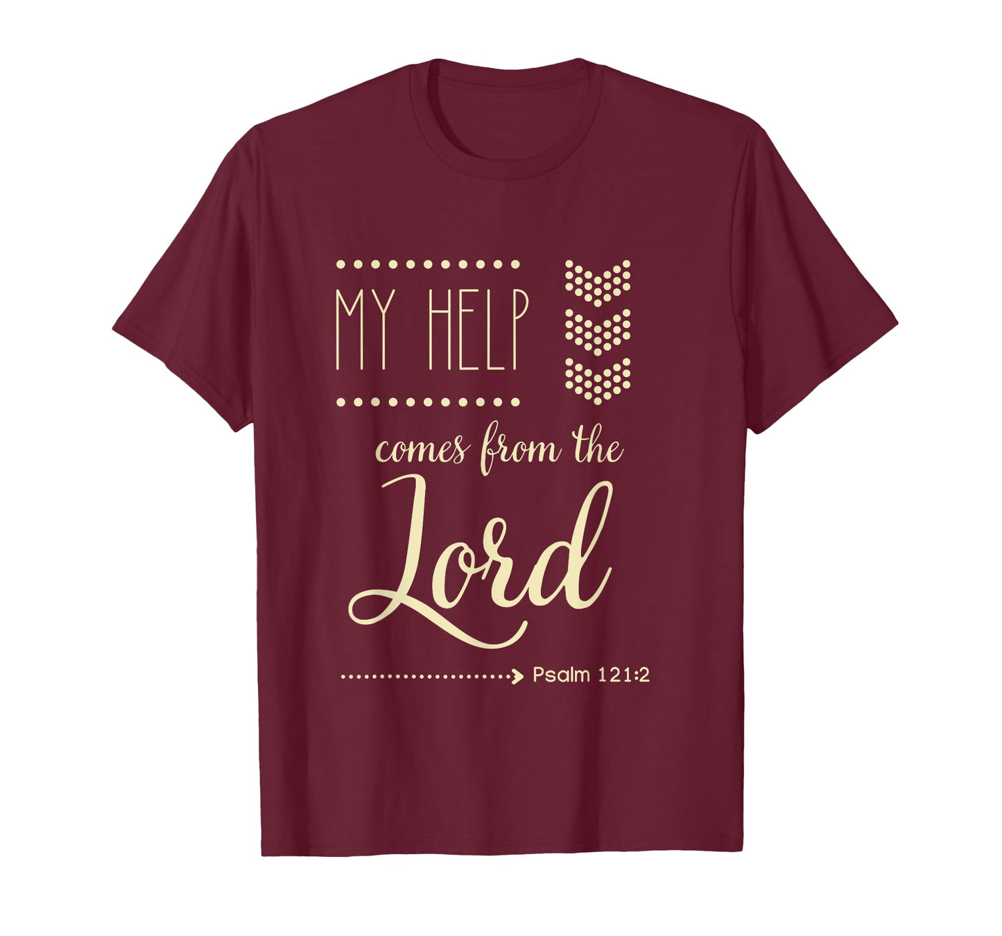 Psalm 121:2 My Help Comes From The Lord Christian Bible Gift T-Shirt