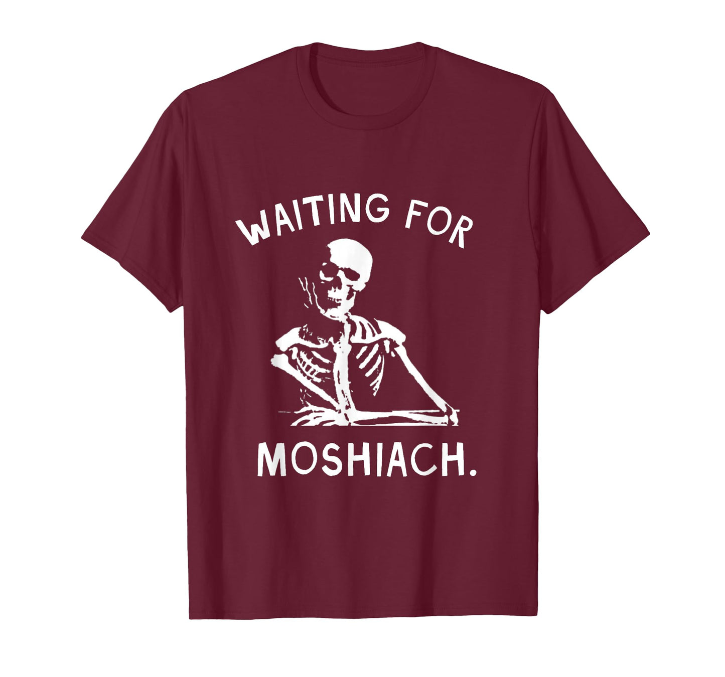 Waiting for Moshiach Jewish Redemption Geulah Faith Passover T-Shirt