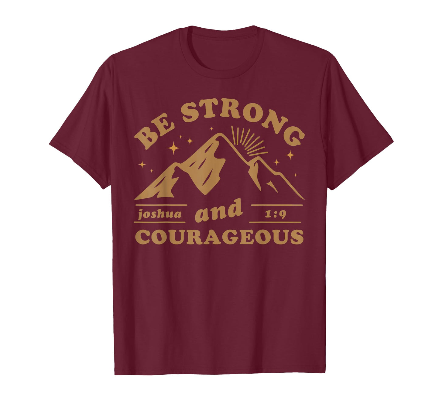Be Strong and Courageous Joshua 1 9 Bible Verse Mountain T-Shirt