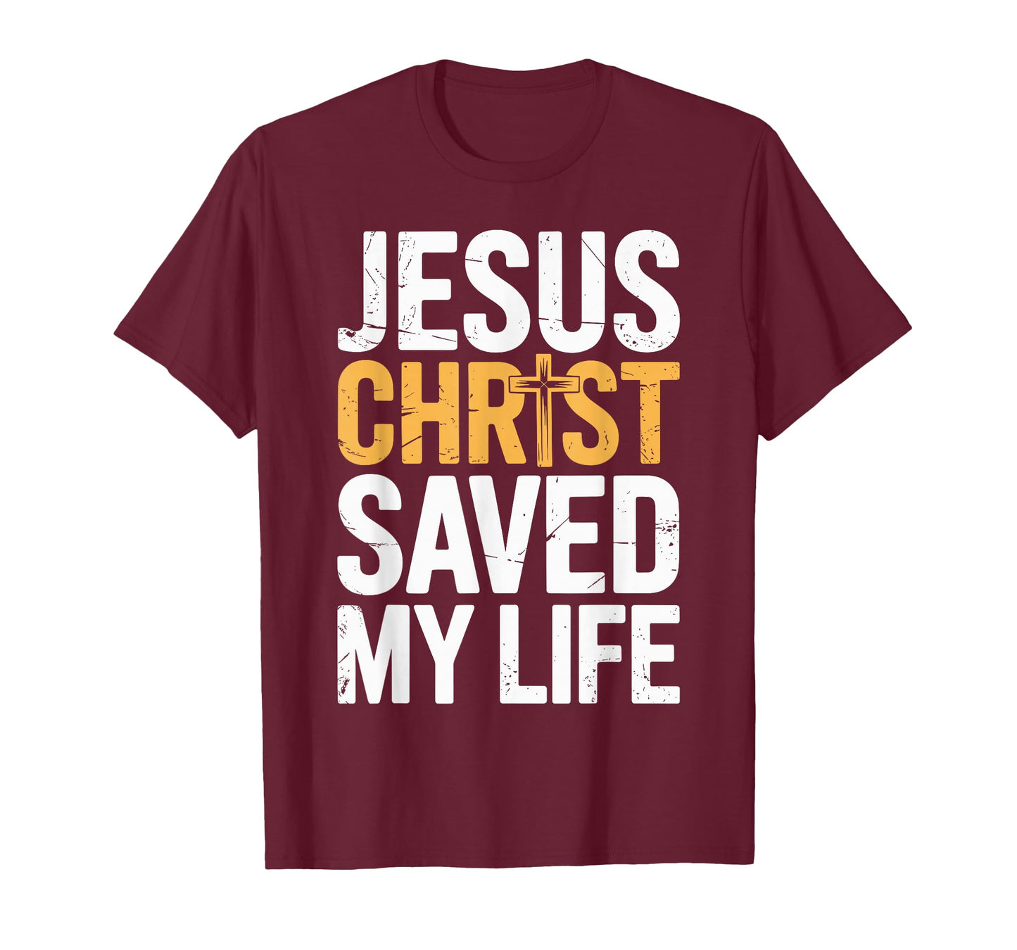 Christian Quote - Jesus Christ Saved My Life T-Shirt