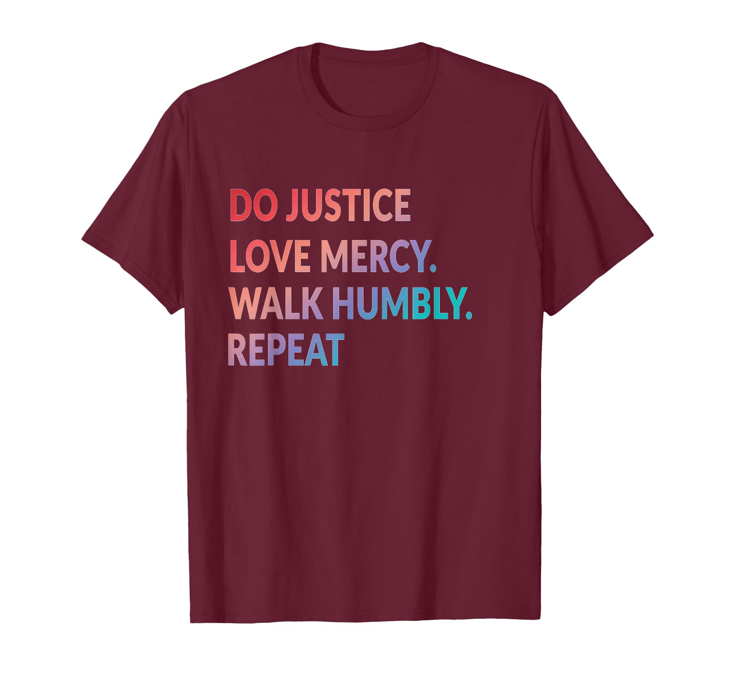 Do Justice Love Mercy Walk Humbly Repeat Christian T-Shirt T-Shirt