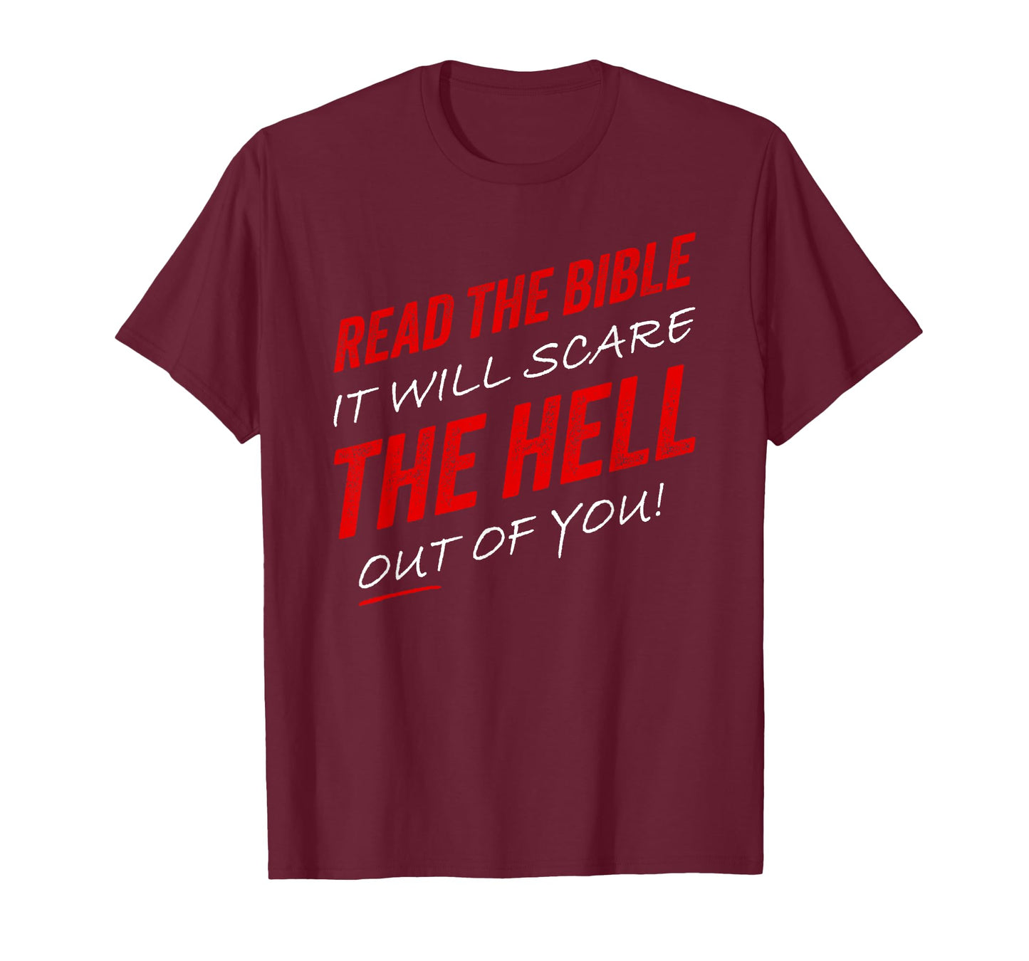 Read The Bible – It Will Scare The Hell Out of You Gospel T-Shirt