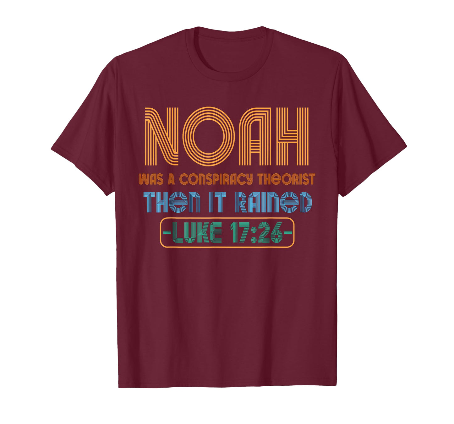 Christian Funny Conservative Noah Was A Conspiracy Theorist T-Shirt