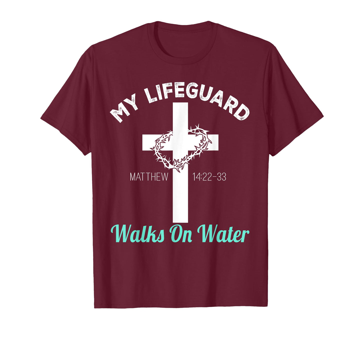 My Lifeguard Goes Water Christian Bible Verse T-Shirt