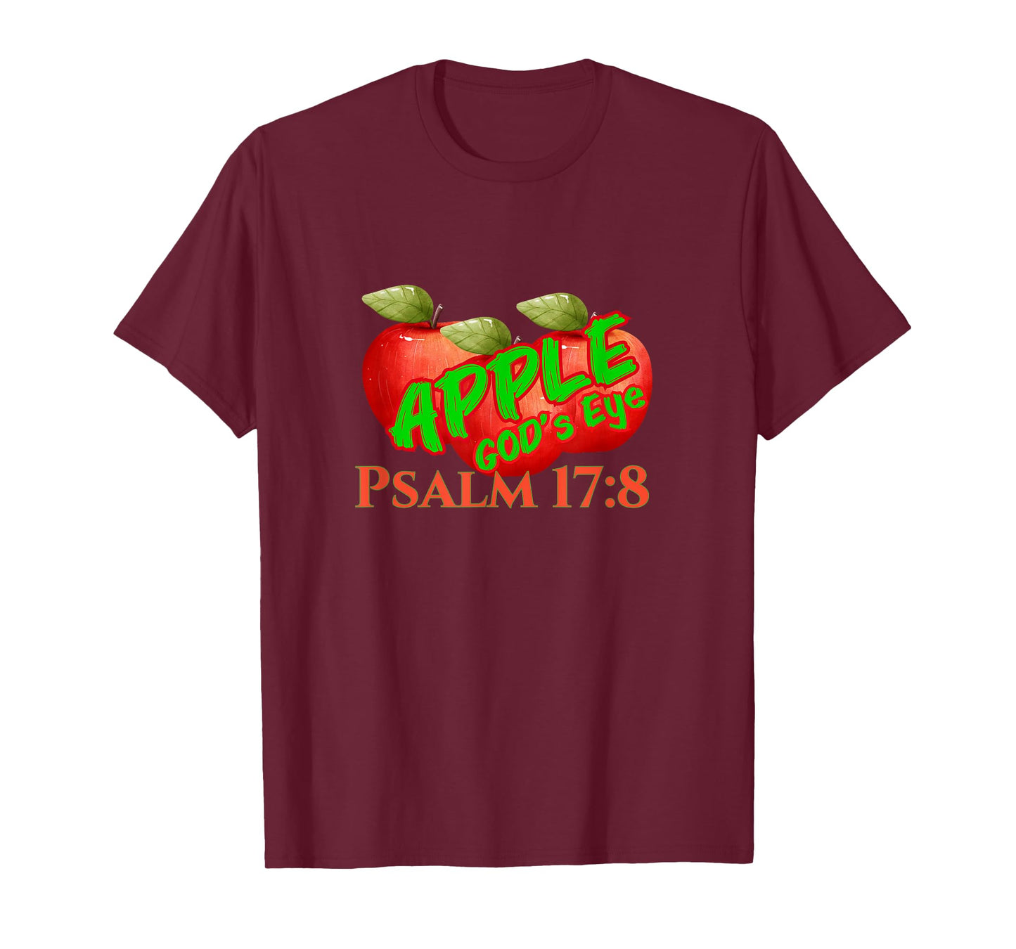 Apple of God's Eye Psalm 17:8 T-Shirt