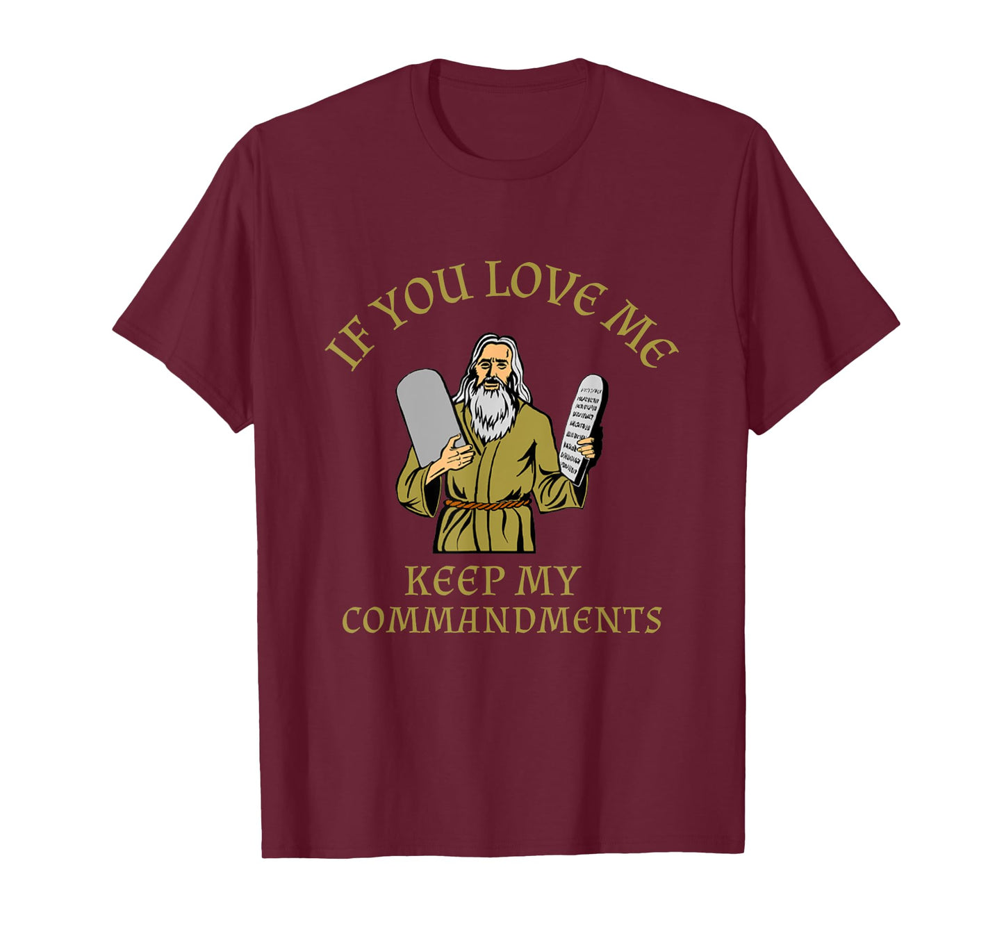 If You Love Me Keep My Commandments God Faith Bible Believe T-Shirt
