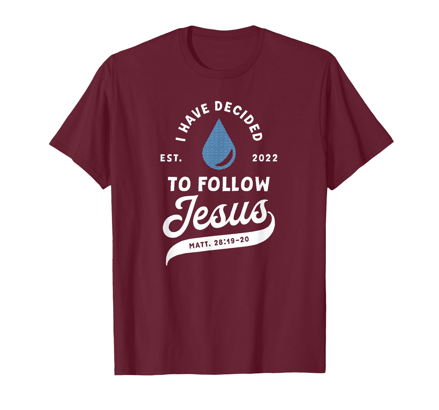 Have Decided To Follow Jesus Baptism Baptized Christian 2022 T-Shirt