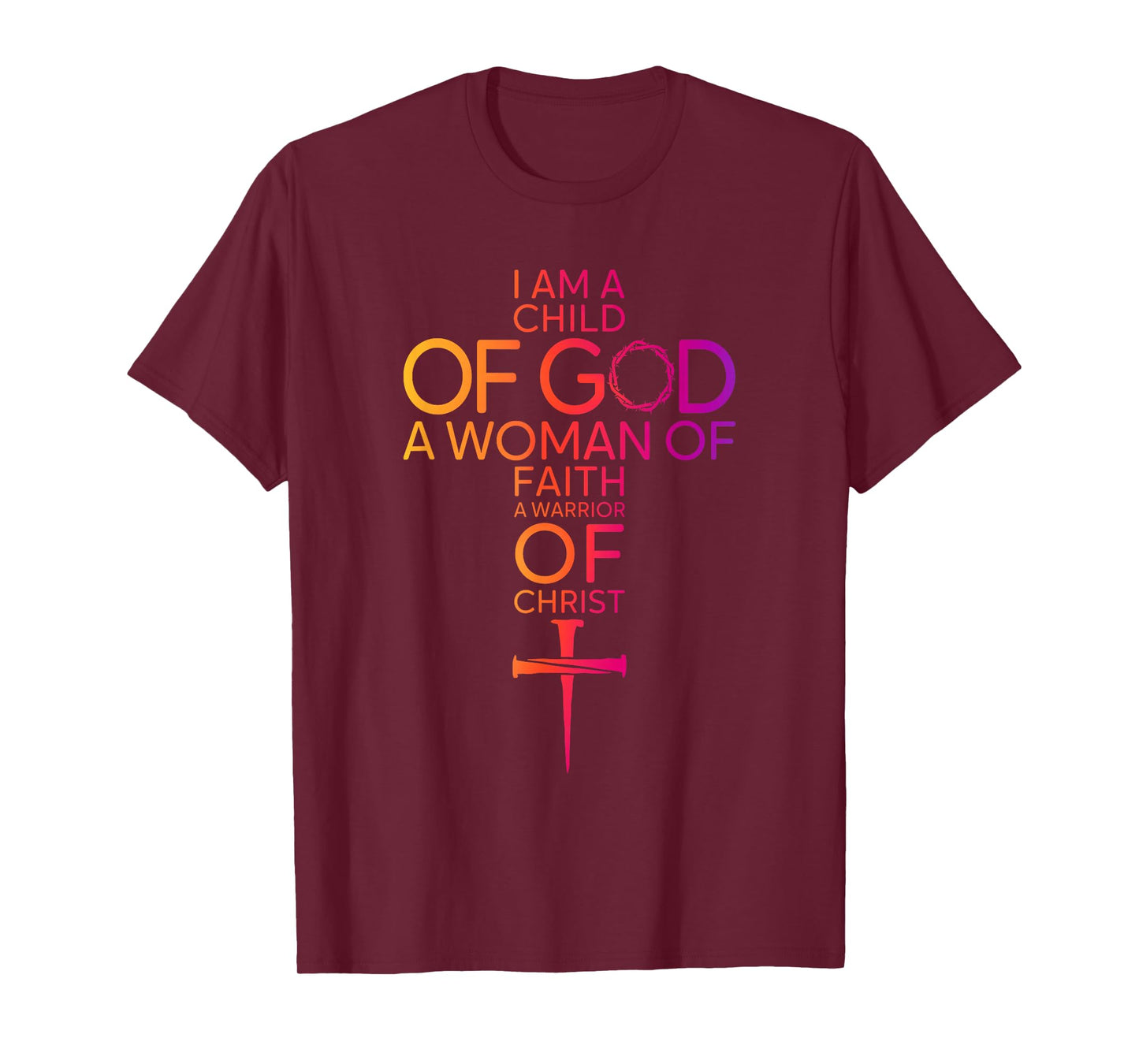 I Am Child of God Woman of Faith Warrior of Christ Quote T-Shirt