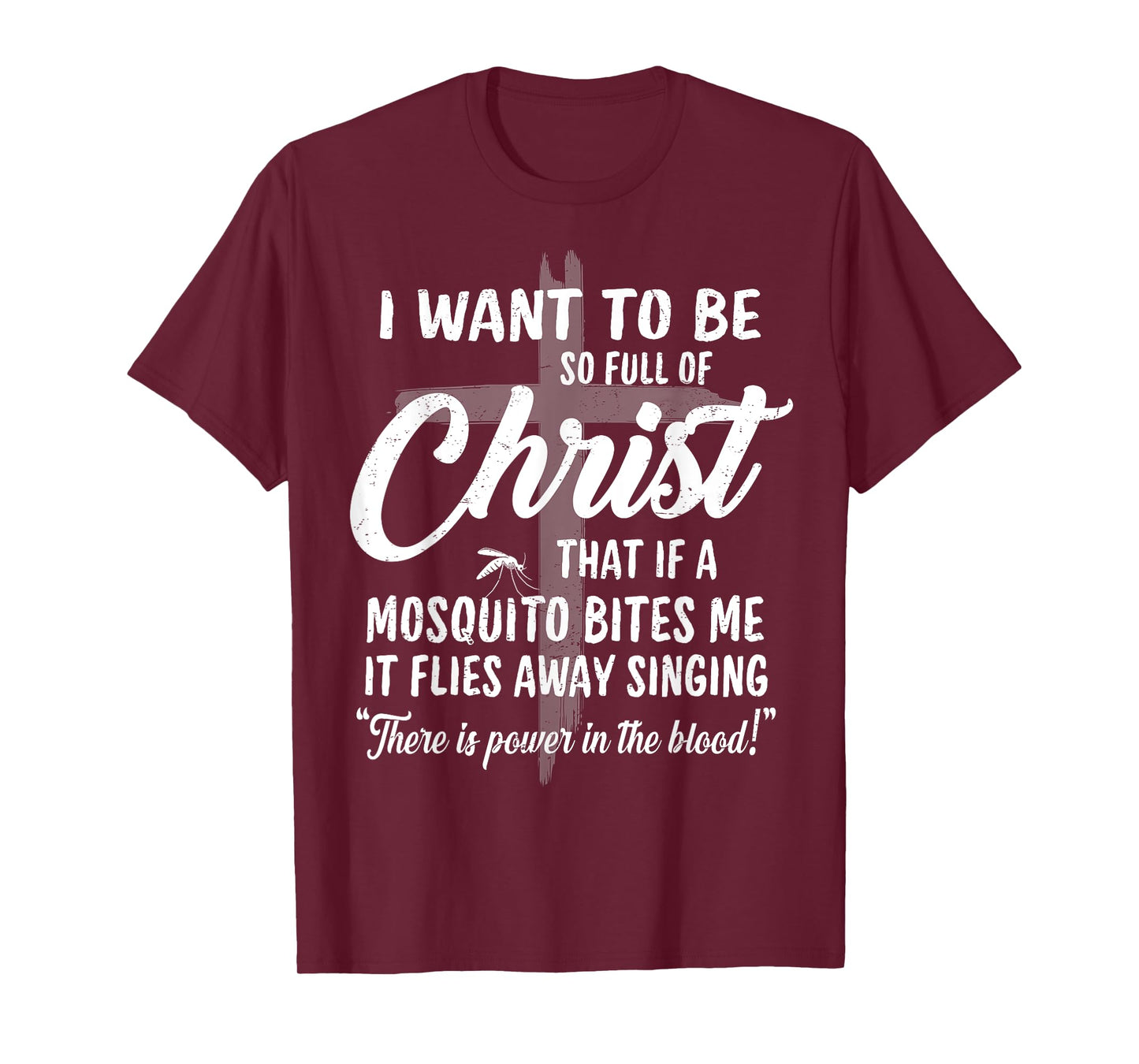 Funny Christian Full Of Jesus Christ Mosquito Power In Blood T-Shirt