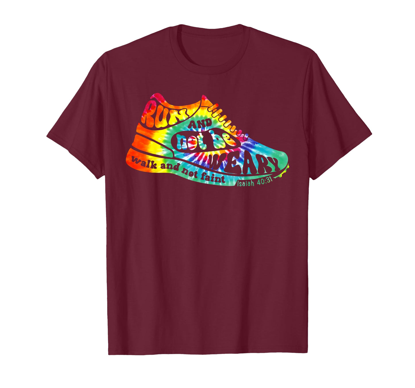 Run and Not Be Weary Isaiah 40:31 Tie Dye Sneaker Chritian T-Shirt