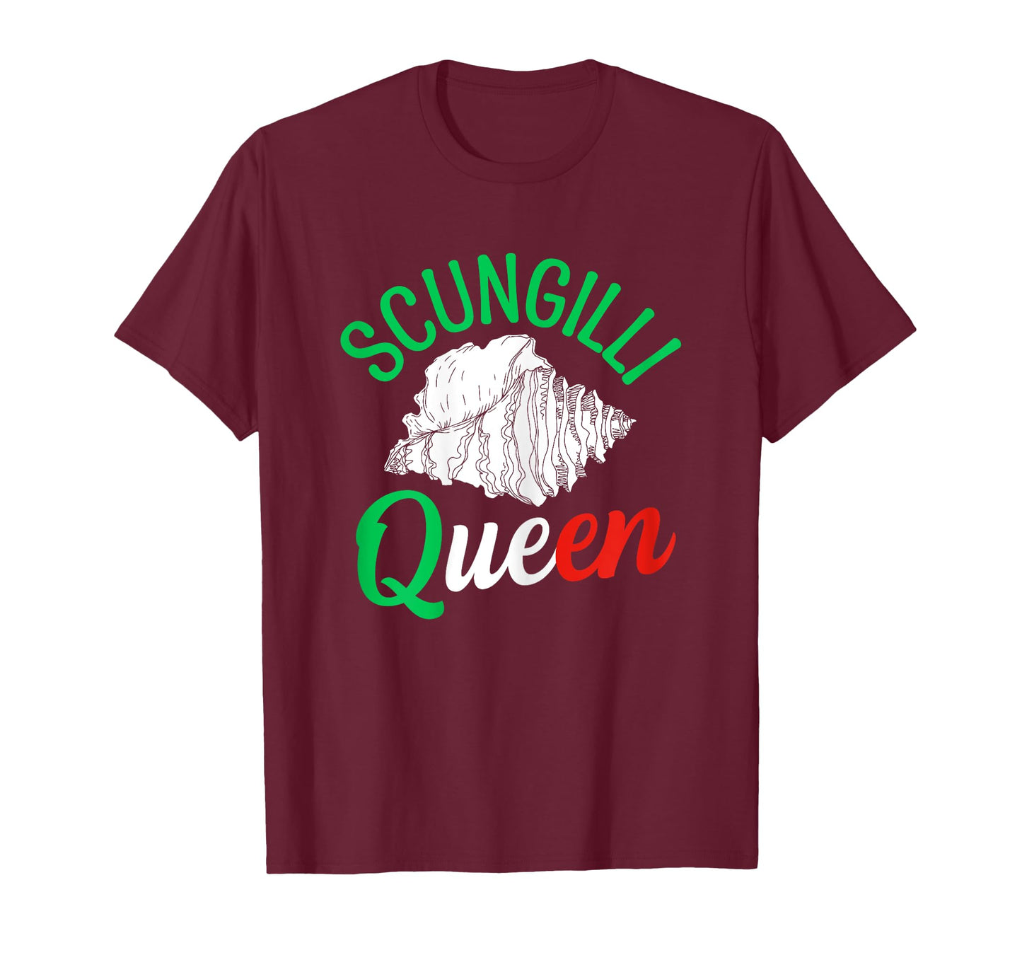 Scungilli Queen Quote for a Scungilli fan T-Shirt