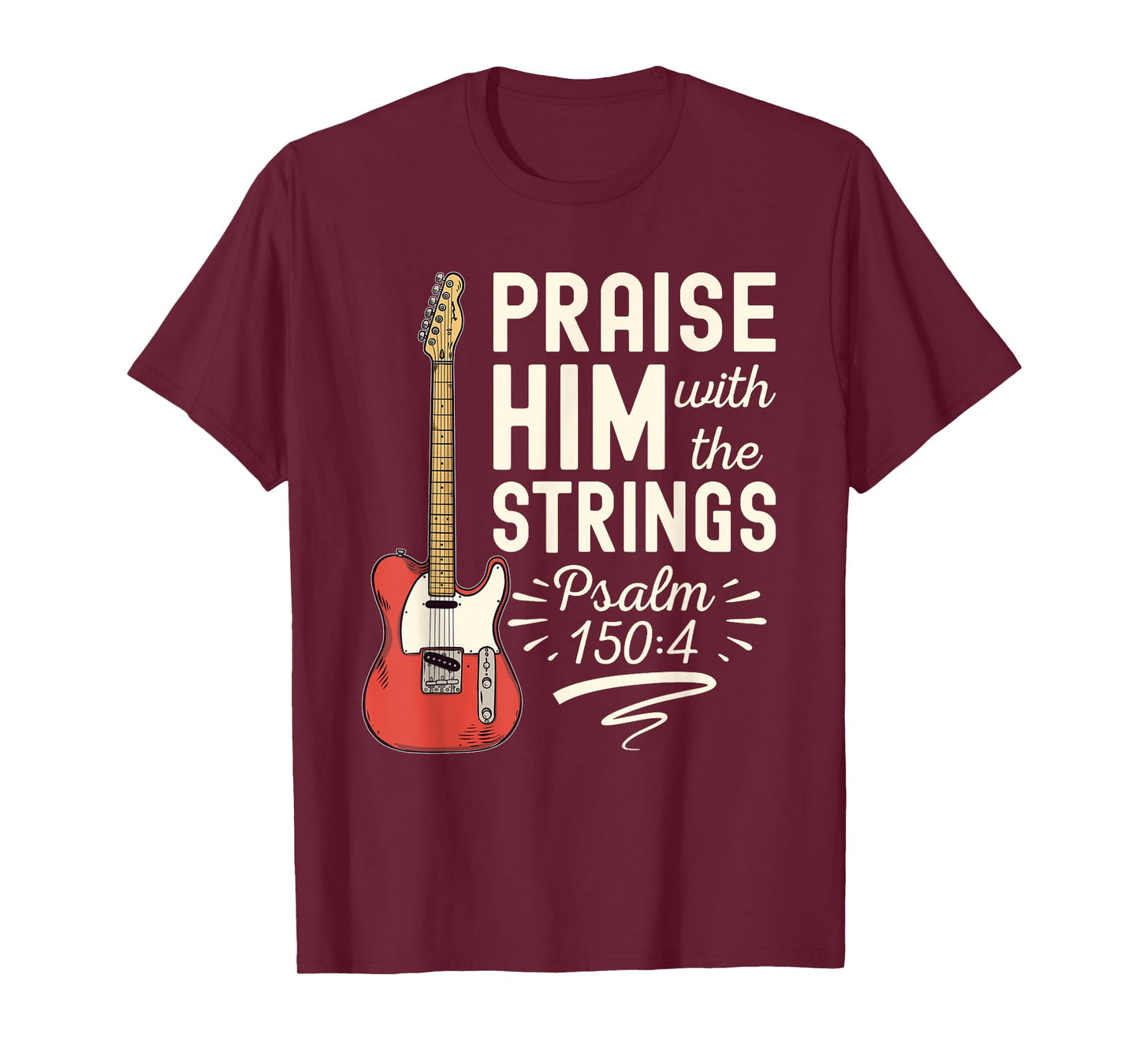 Praise Him With The Strings Psalm 150 Christian Guitar T-Shirt