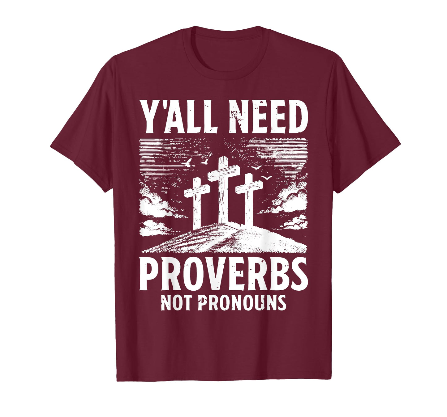 Y'all Need Proverbs Not Pronouns Christian Religious Cross T-Shirt