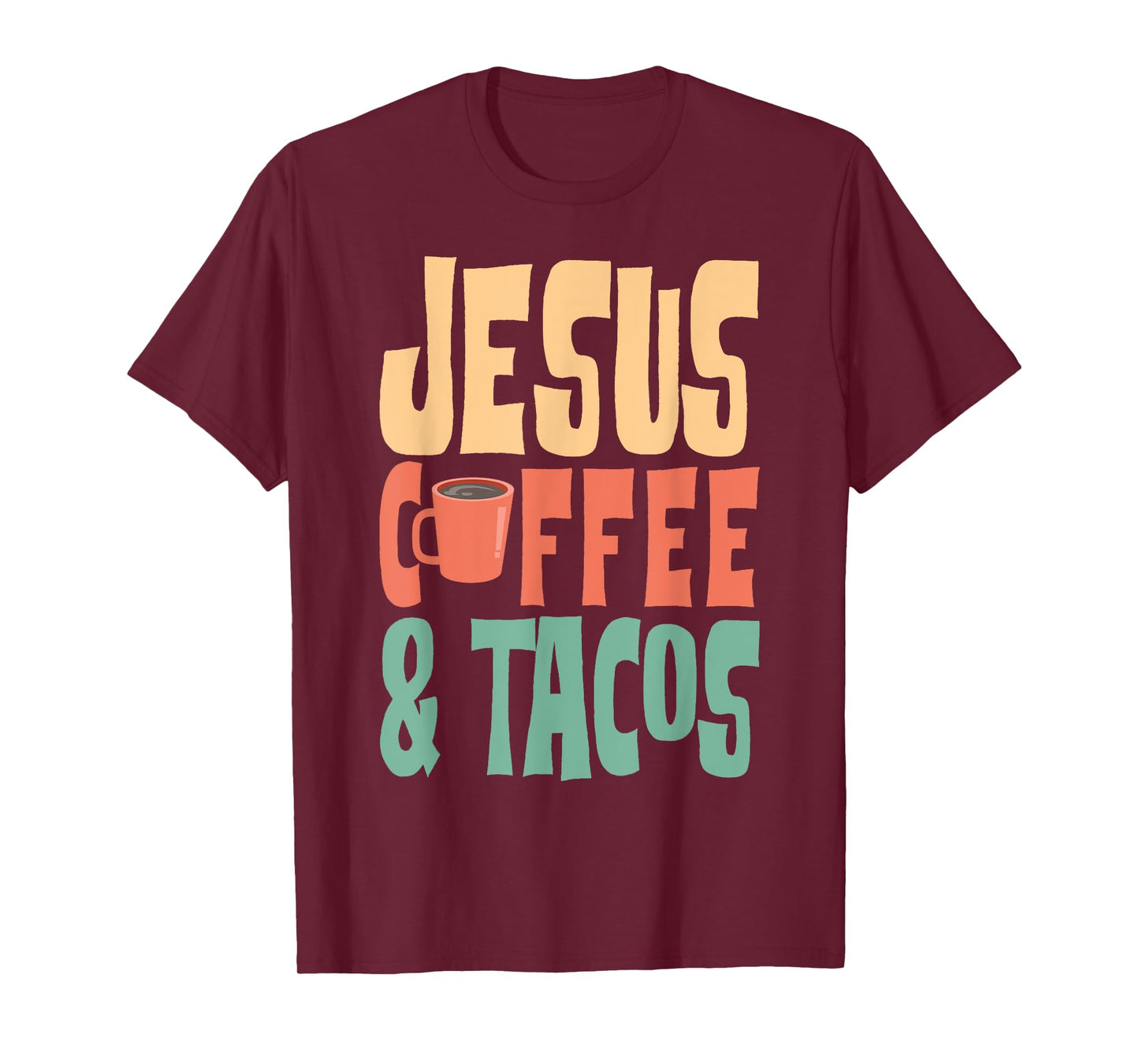 Jesus Coffee & Tacos Christianity T-Shirt