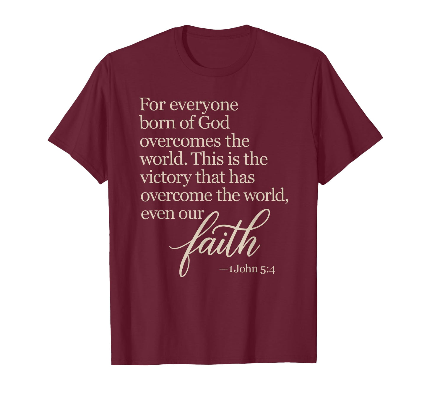1 John 5:4 Faith Overcome Born of God Bible Verse Scripture T-Shirt