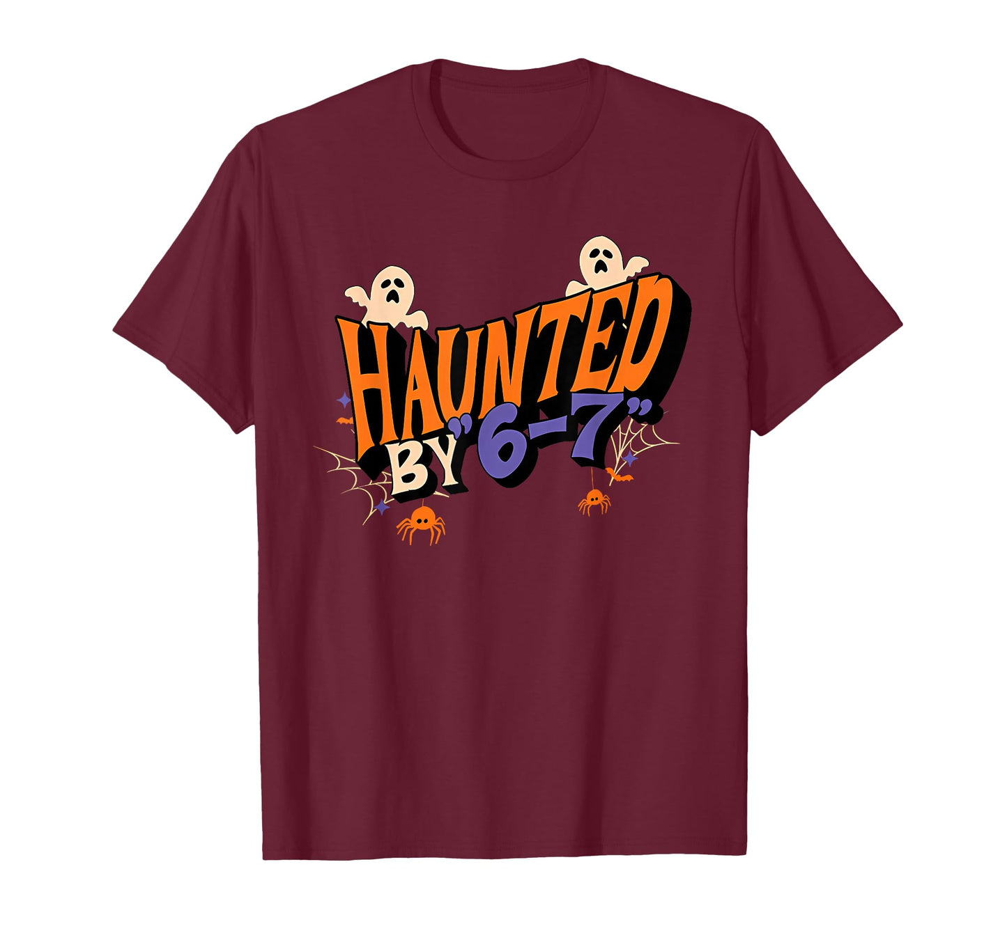 Haunted by 6 7 T-Shirt