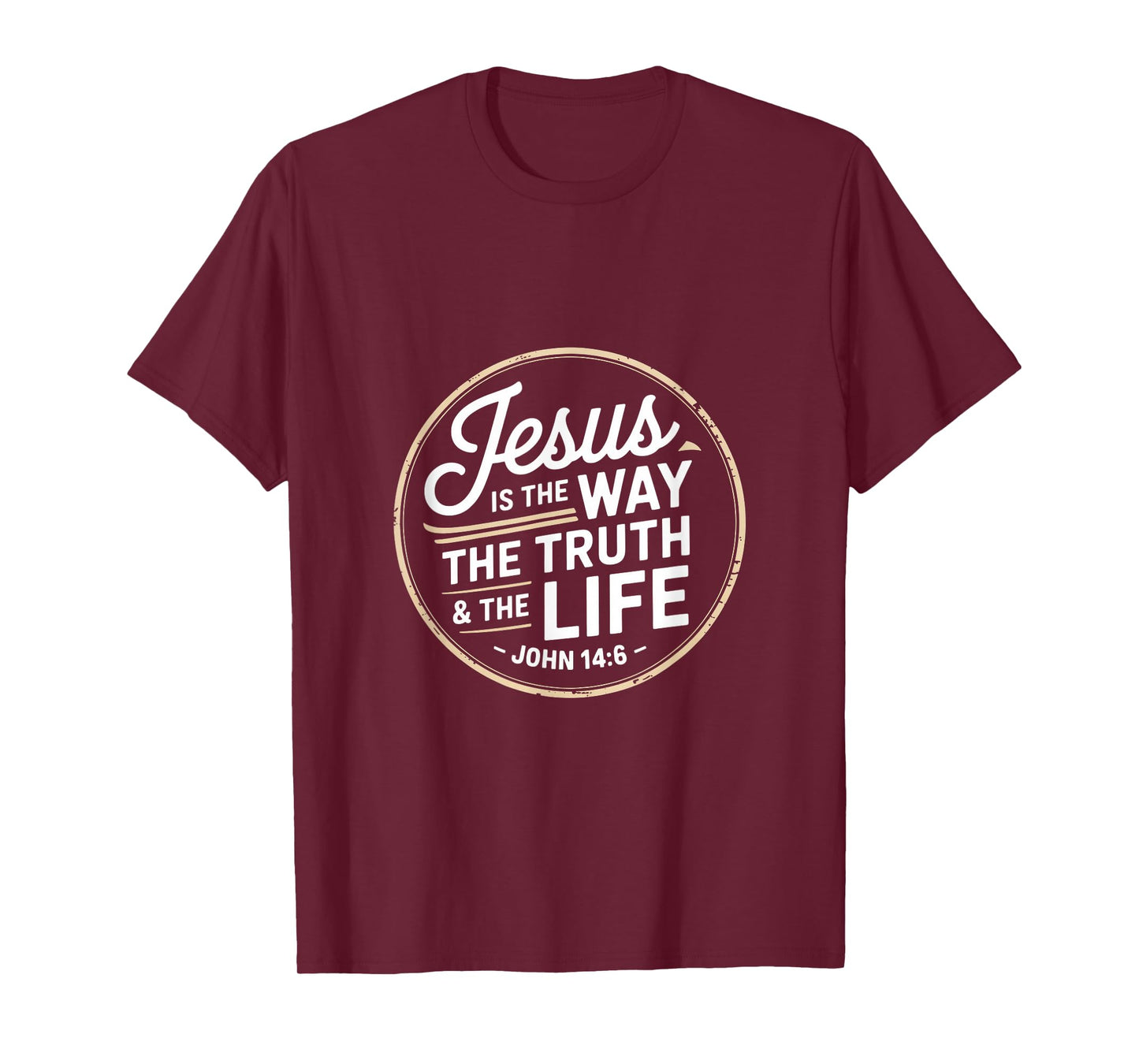 Christian Jesus is The Way The Truth and The Life John 14 6 T-Shirt