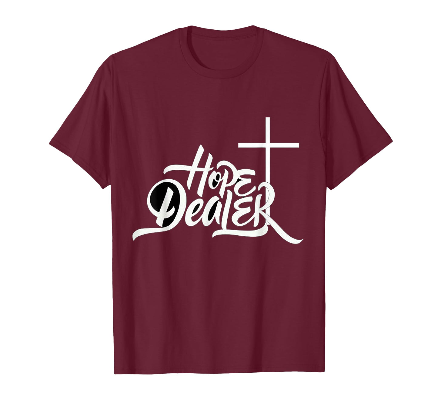 Hope Dealer Jesus Christ T-Shirt