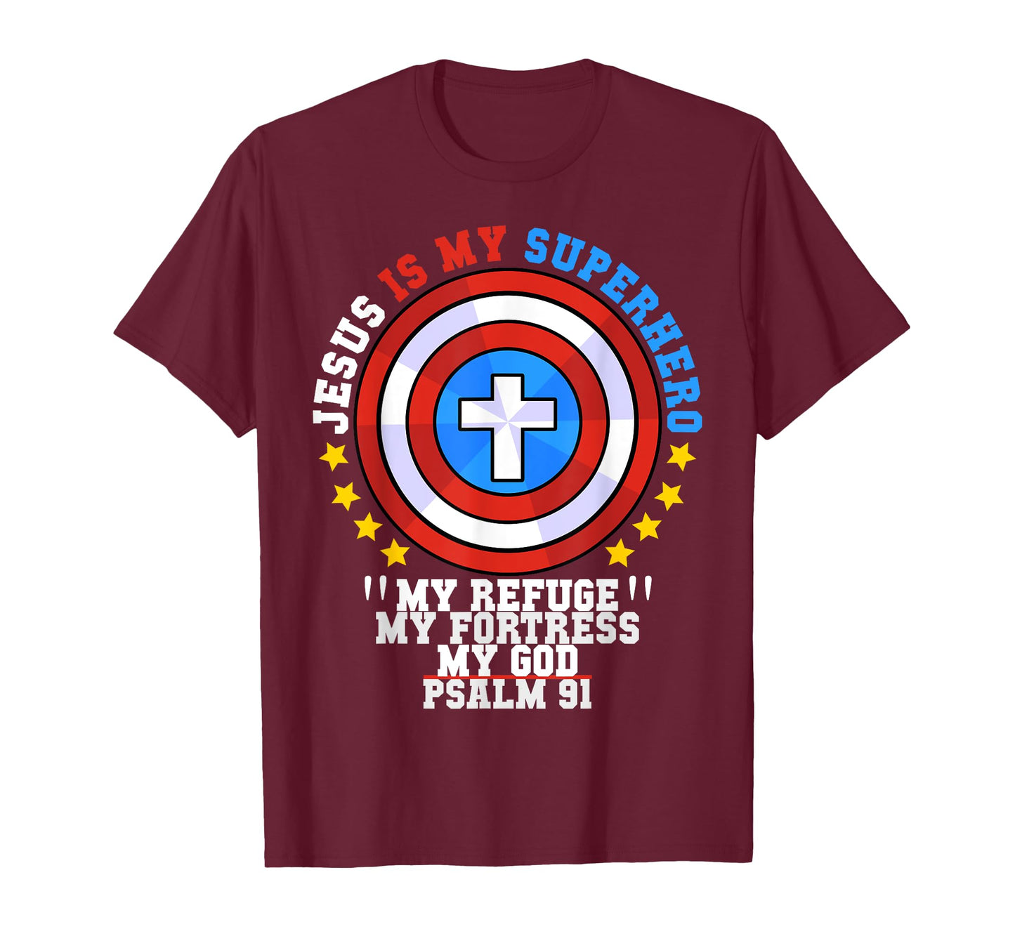 Jesus Is My Superhero Psalm 91 My Refuge My Fortress My God T-Shirt