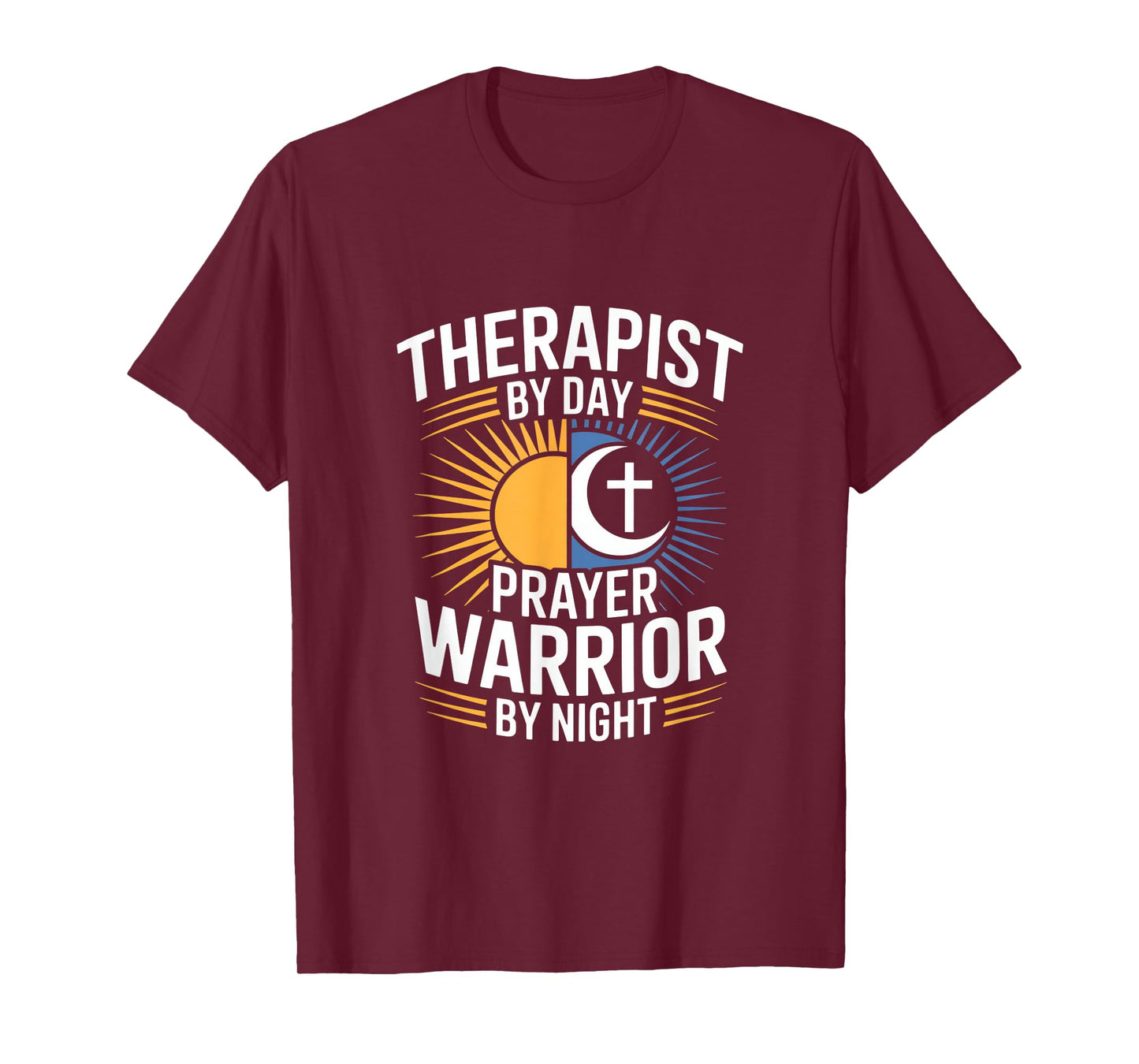 Christian Therapist by Day Prayer Warrior by Night T-Shirt