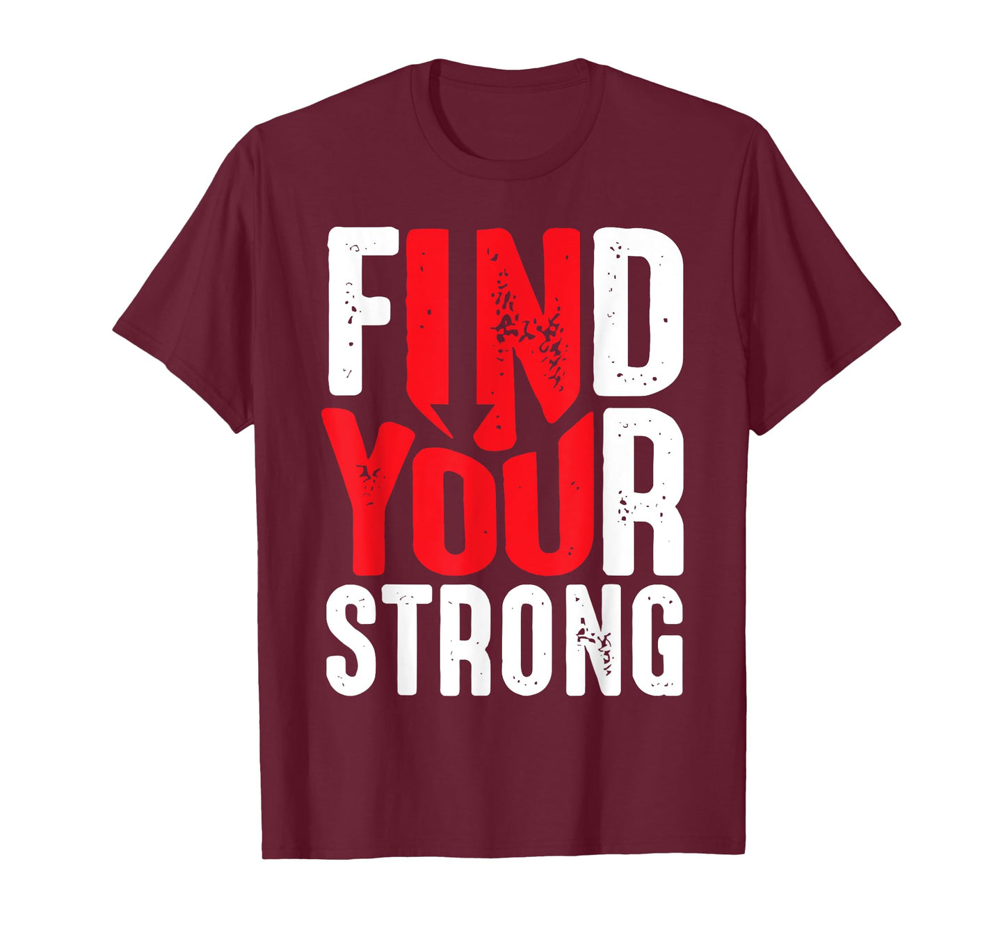 Find Your Strong Motivational Quotes T-Shirt