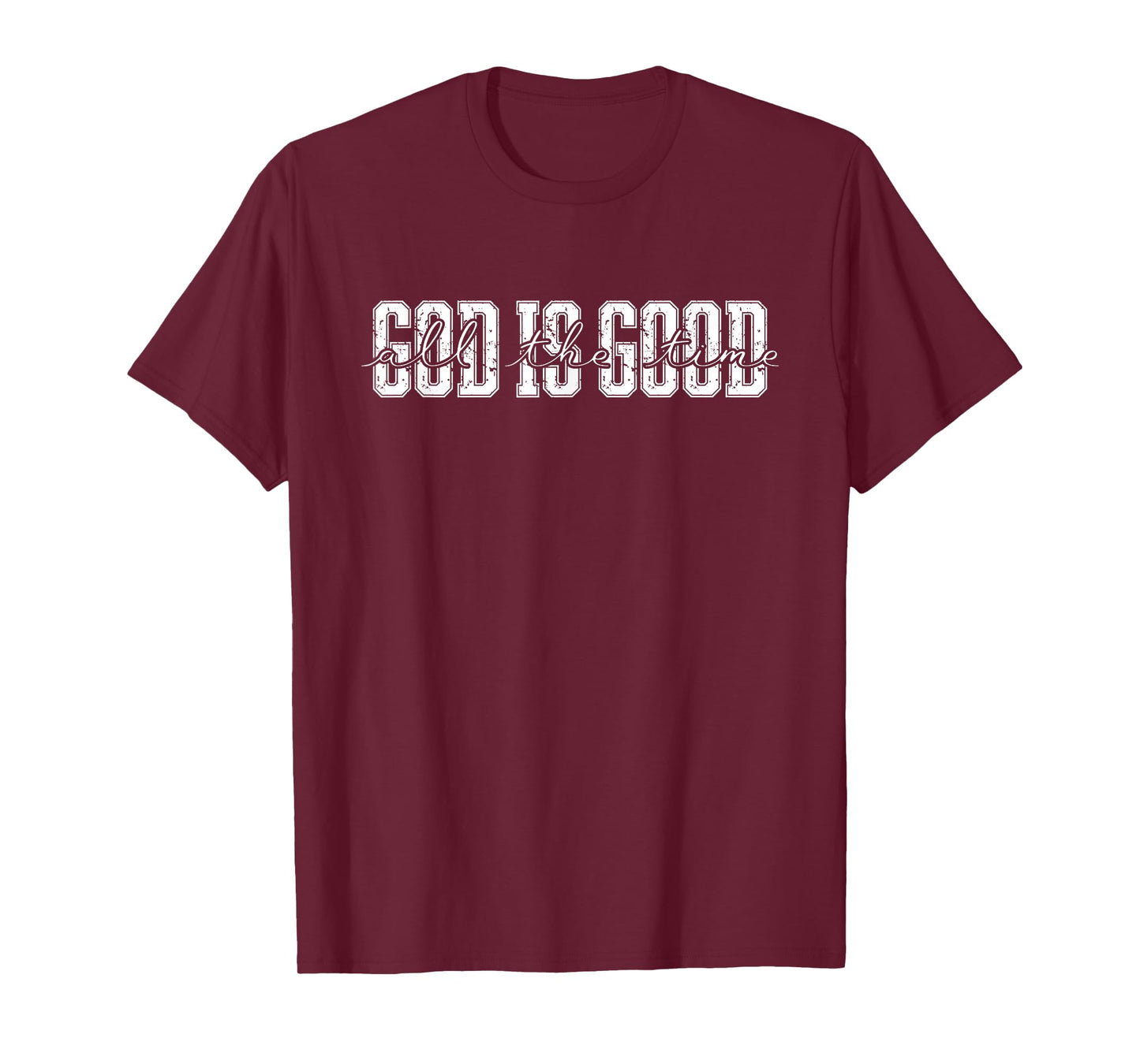 GOD is Good All The Time Christian Varsity Faith T-Shirt