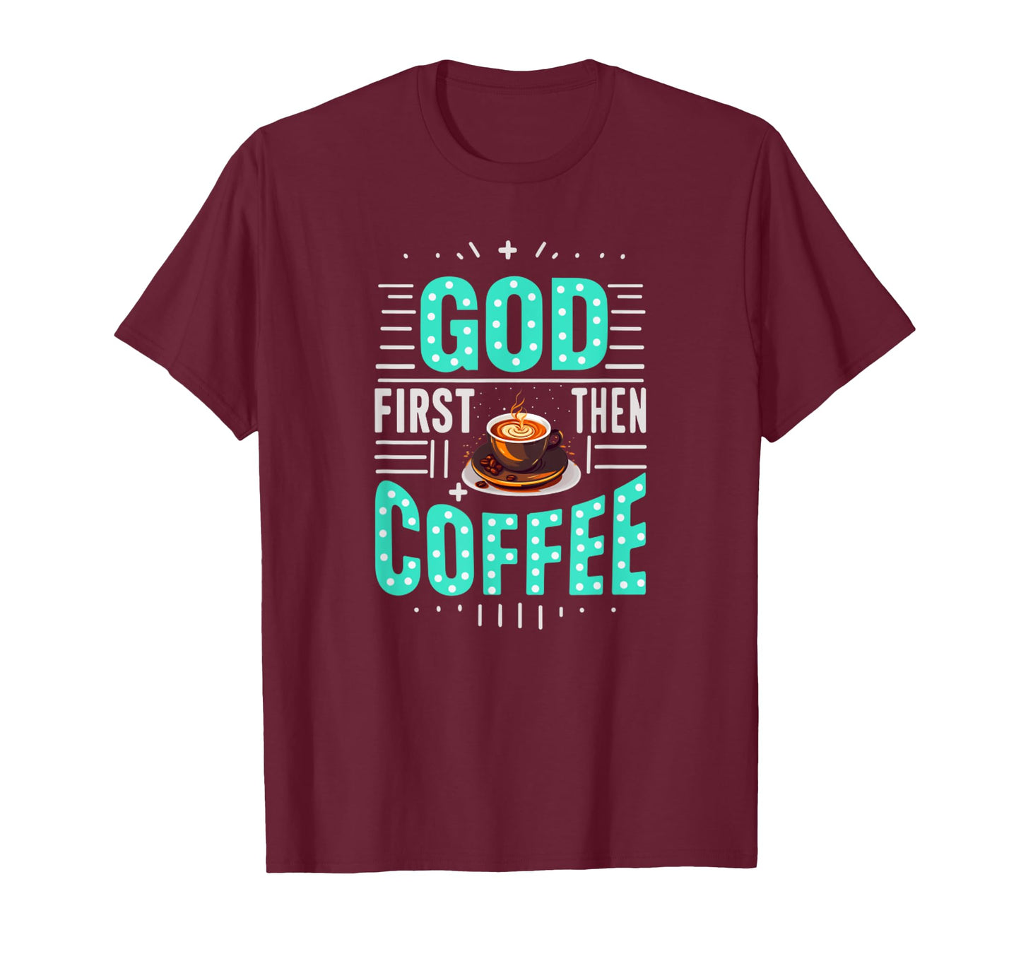 God First Then Coffee Coffeetime Bible Christian T-Shirt