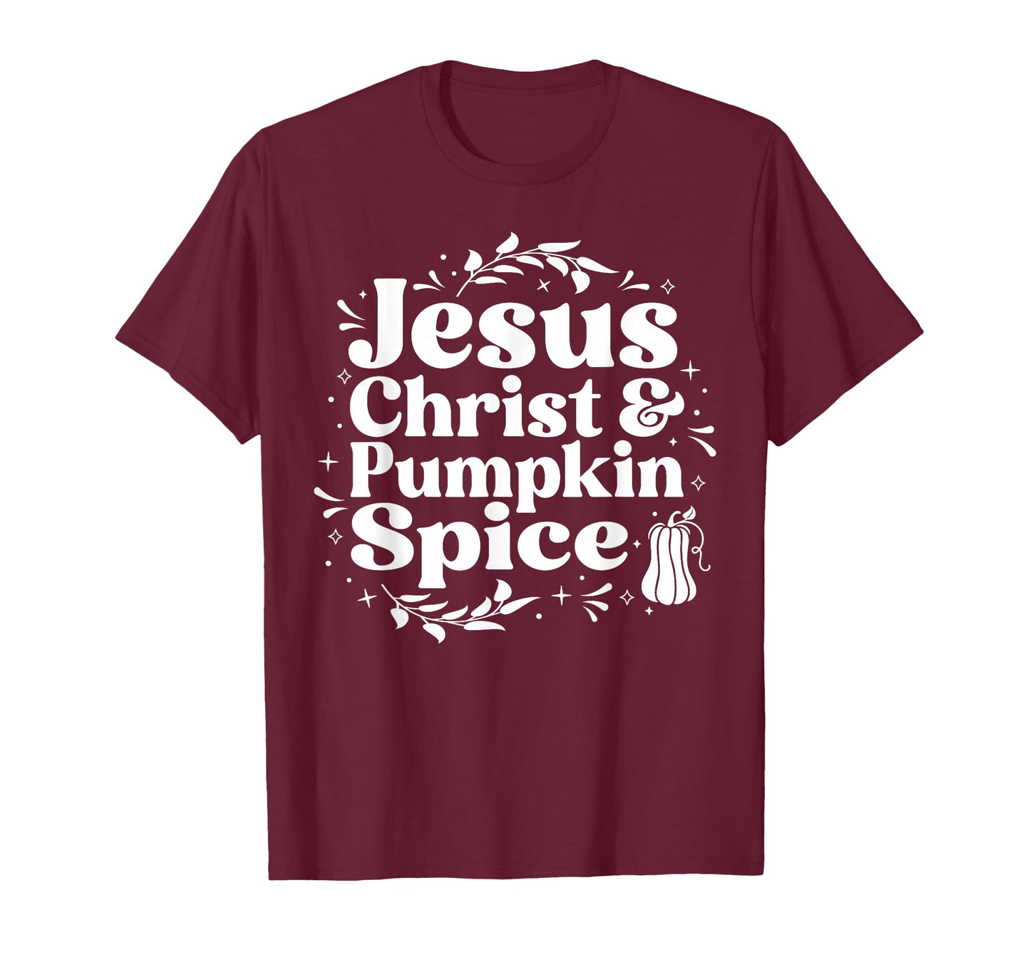 Jesus Christ and Pumpkin Spice Fall Graphic T-Shirt
