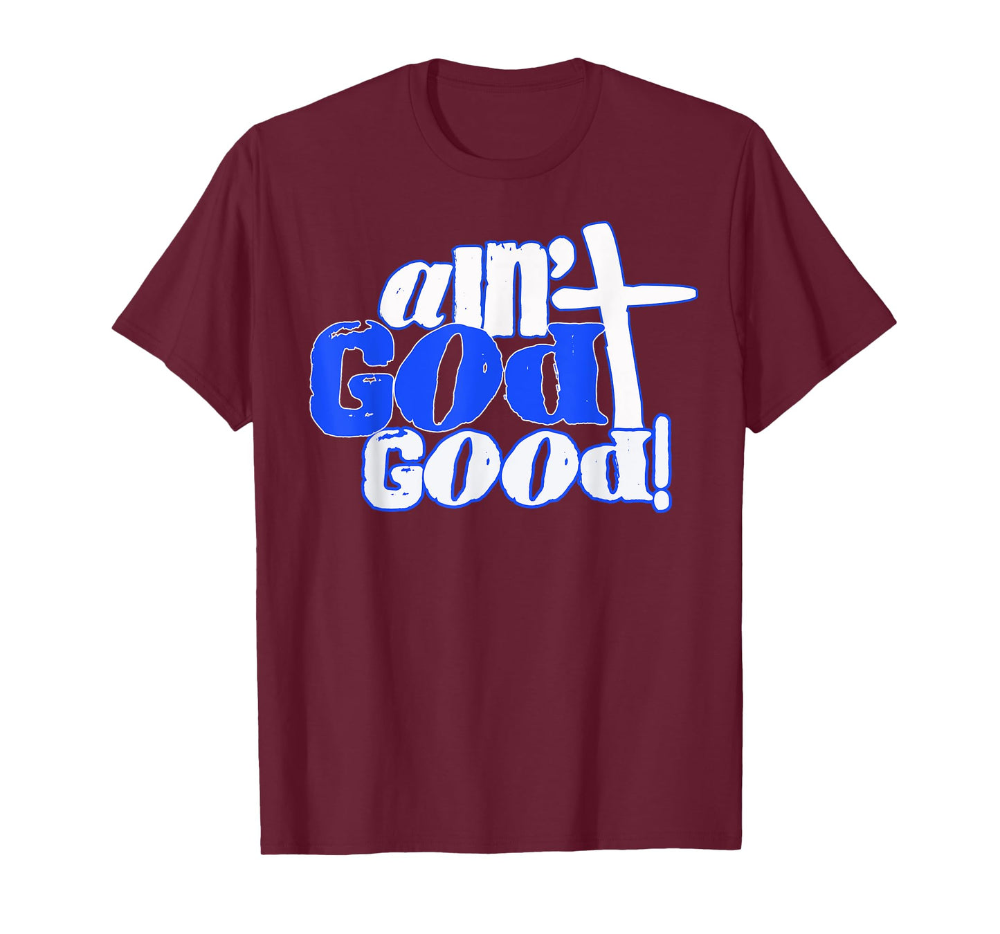 Ain't God Good Easter Christian Lord Jesus Christ Devotion T-Shirt