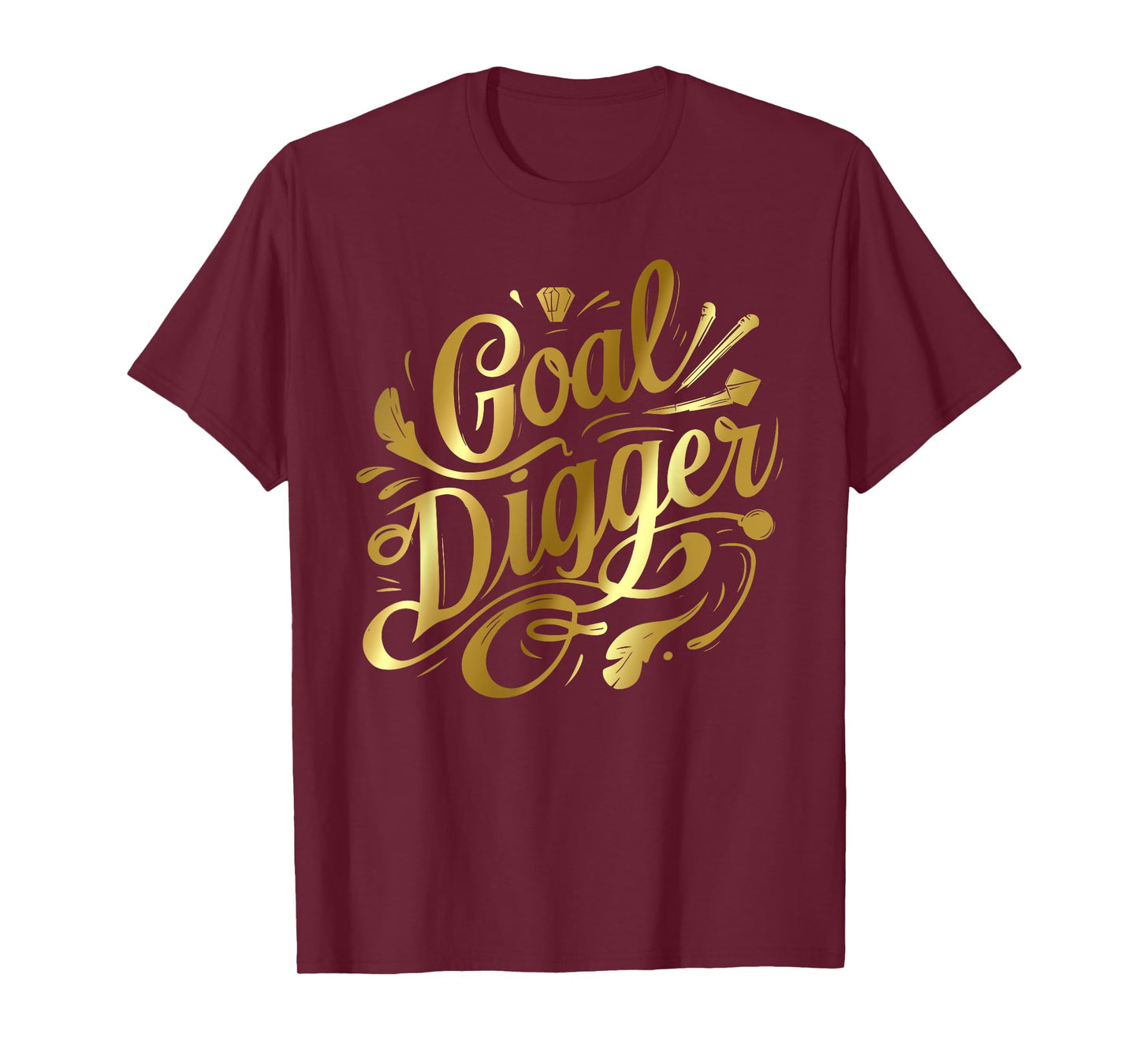 Goal Digger Women Female Inspirational Quote T-Shirt