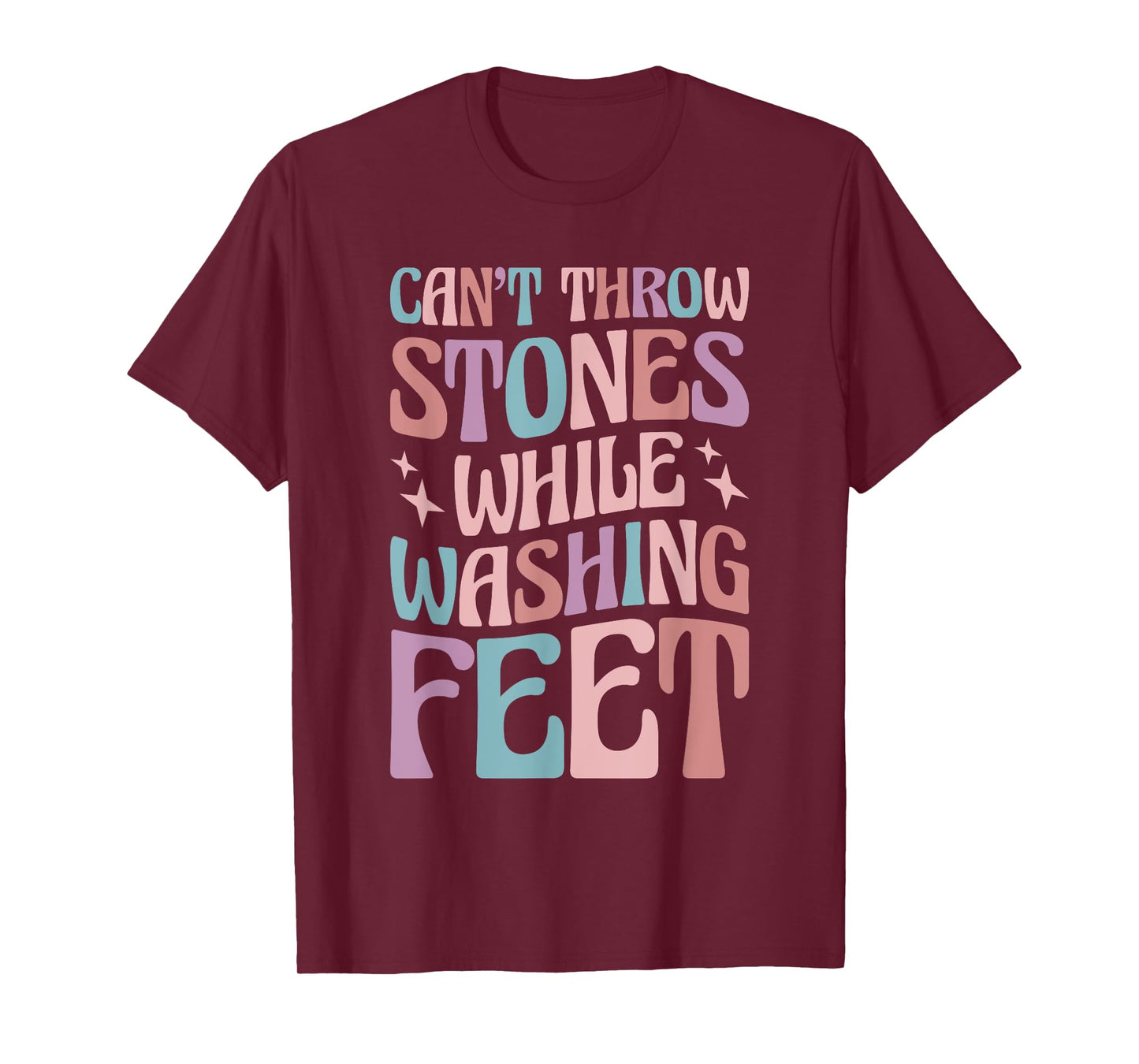Can’t Throw Stones While Washing Feet T-Shirt