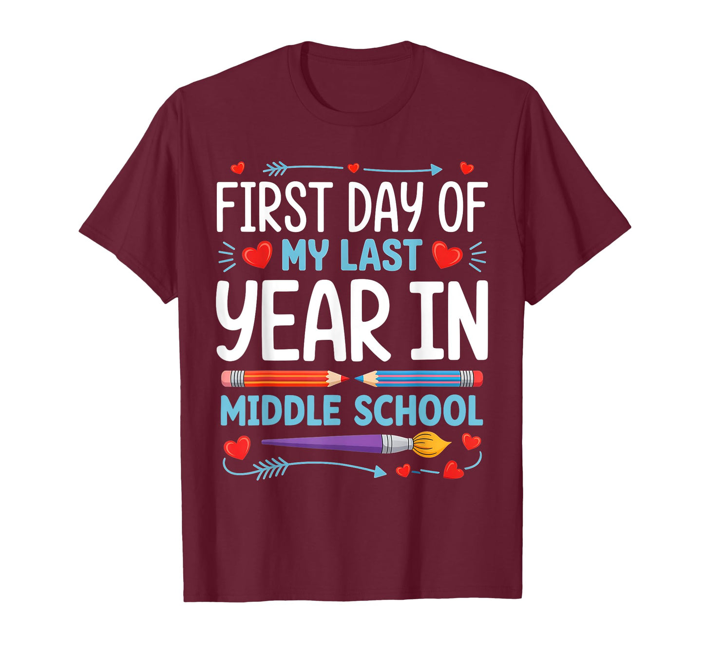 First Day Of My Last Year In Middle School Back To School T-Shirt