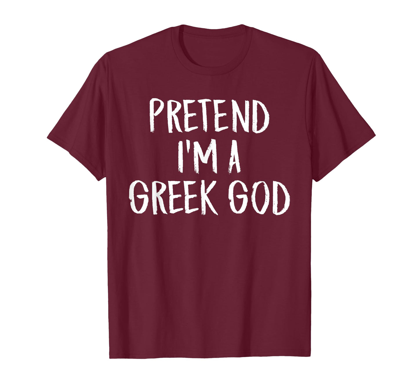 Pretend I'm A Greek God Family Funny Halloween Party Costume T-Shirt