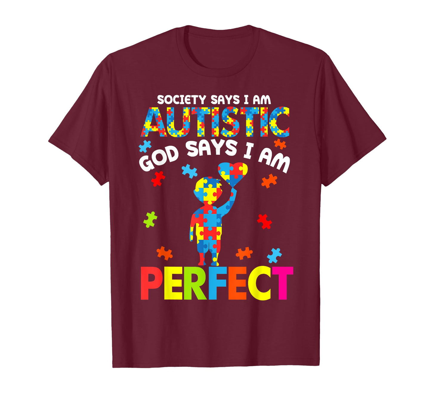 Boys Girls Autism Society Says Autistic God Says Im Perfect T-Shirt
