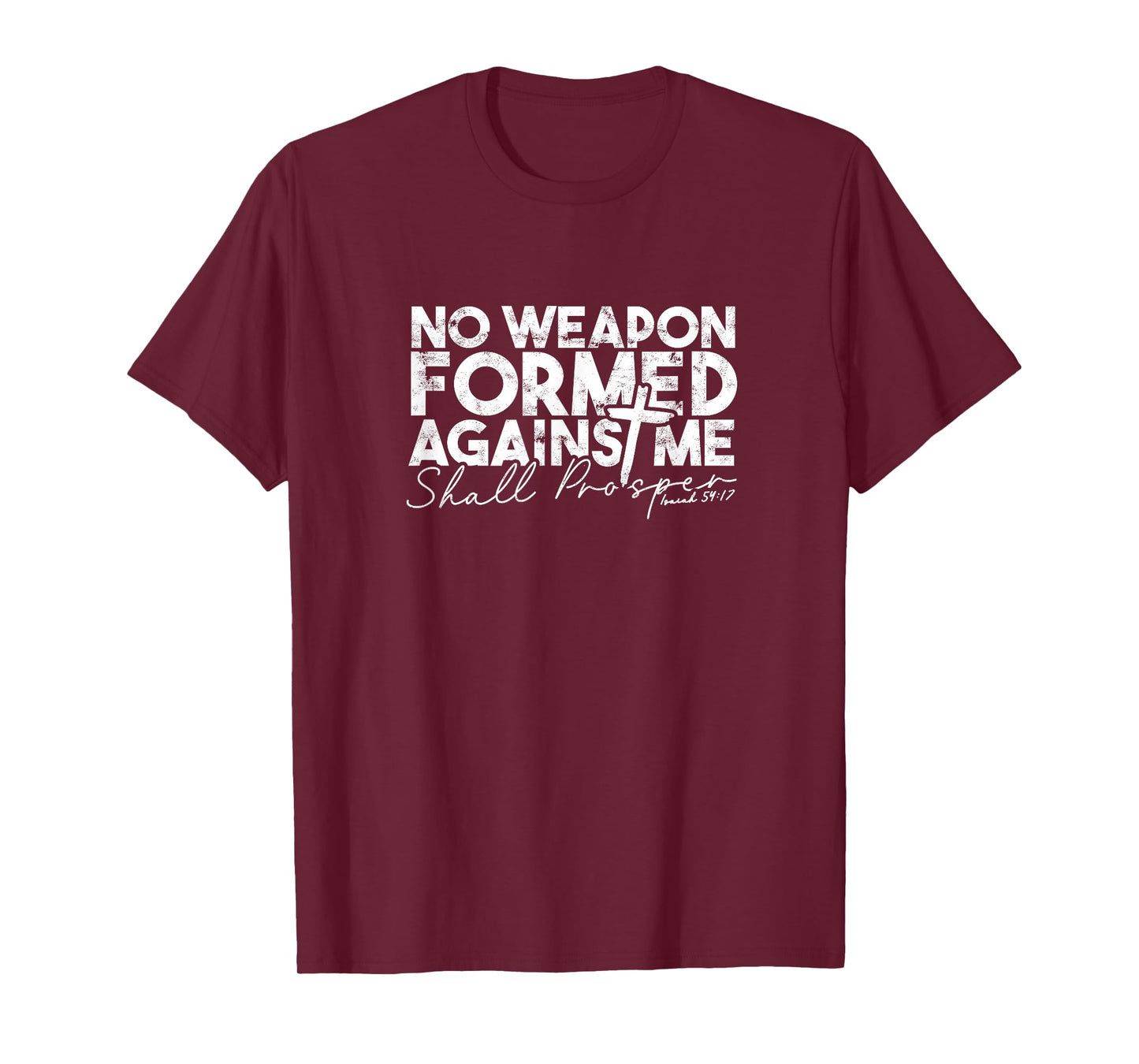 No Weapon Formed Against me shall prosper - Faith in god T-Shirt