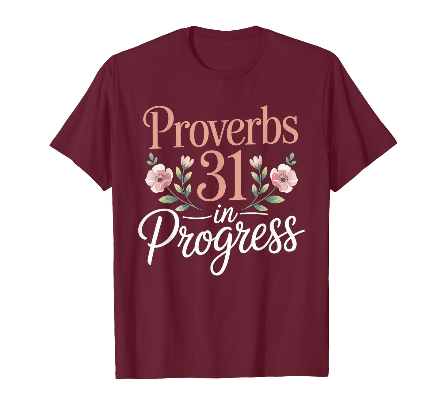 Proverbs 31 In Progress Christian Mothers Day Shirt Mom Wife T-Shirt