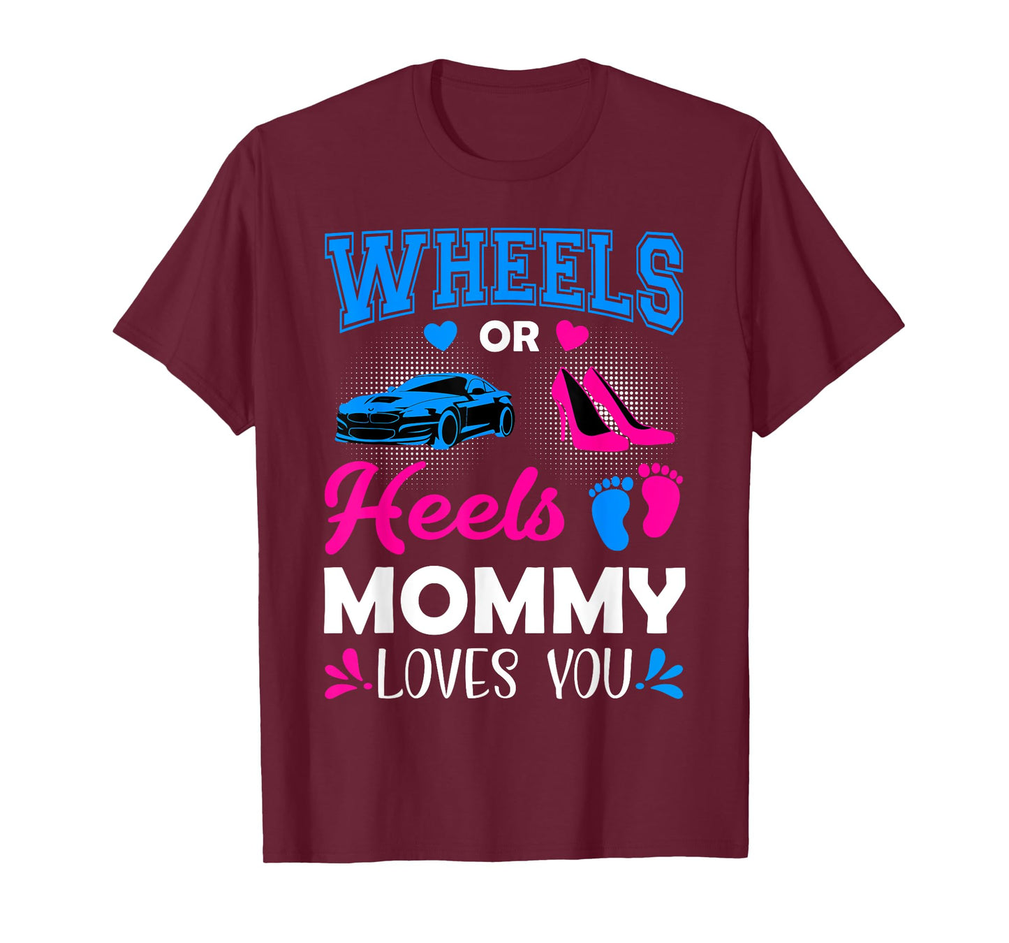 Wheels Or Heels Mommy Loves You Gender Reveal T-Shirt