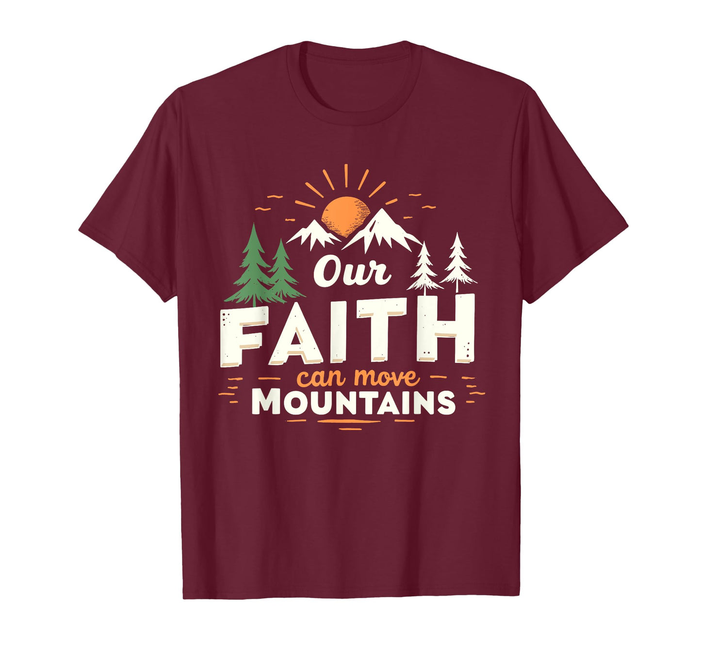 Our Faith Can Move Mountains Christian Bible Verse Scripture T-Shirt