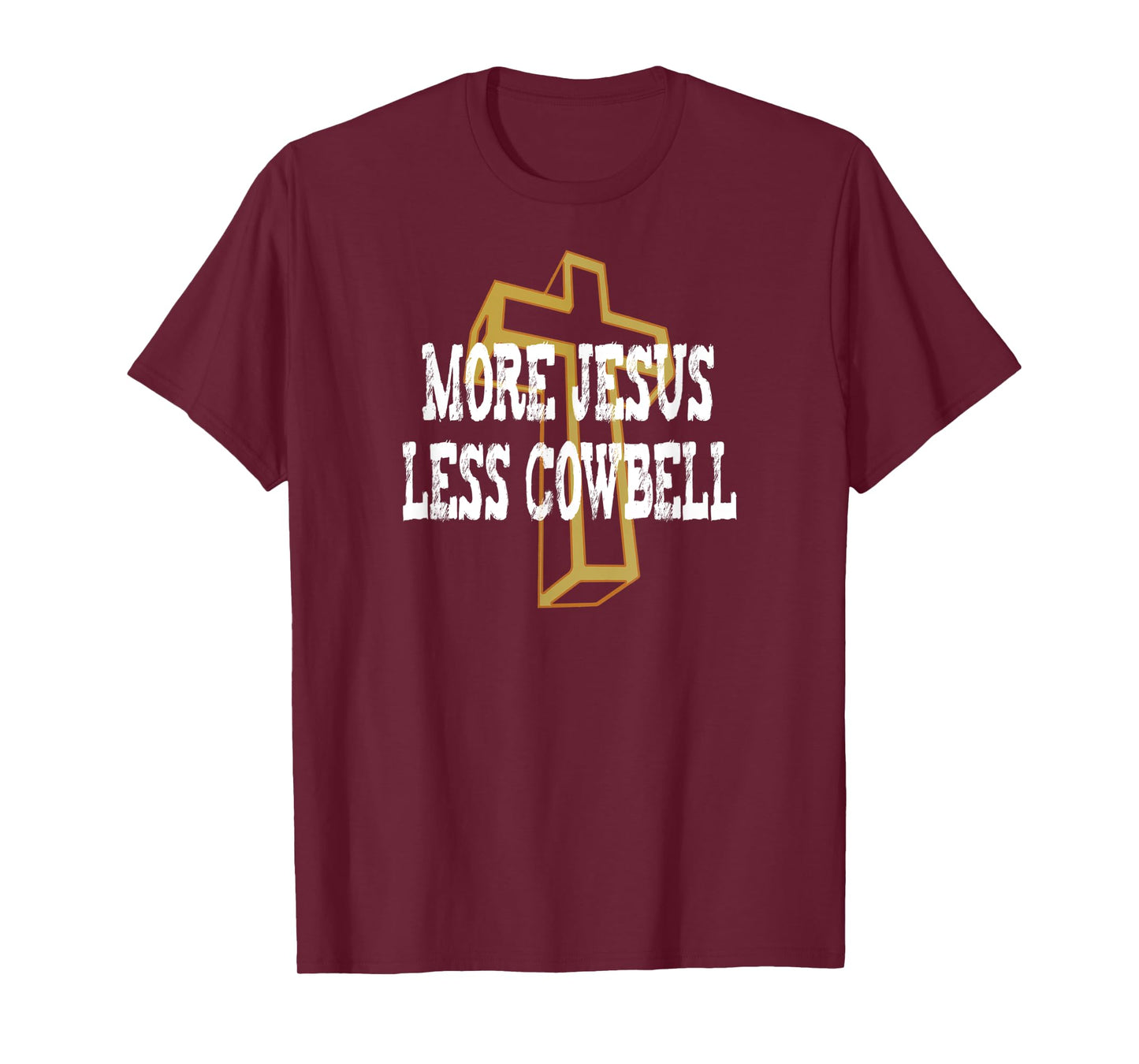 More Jesus Less Cowbell Funny Christian Saying T-Shirt