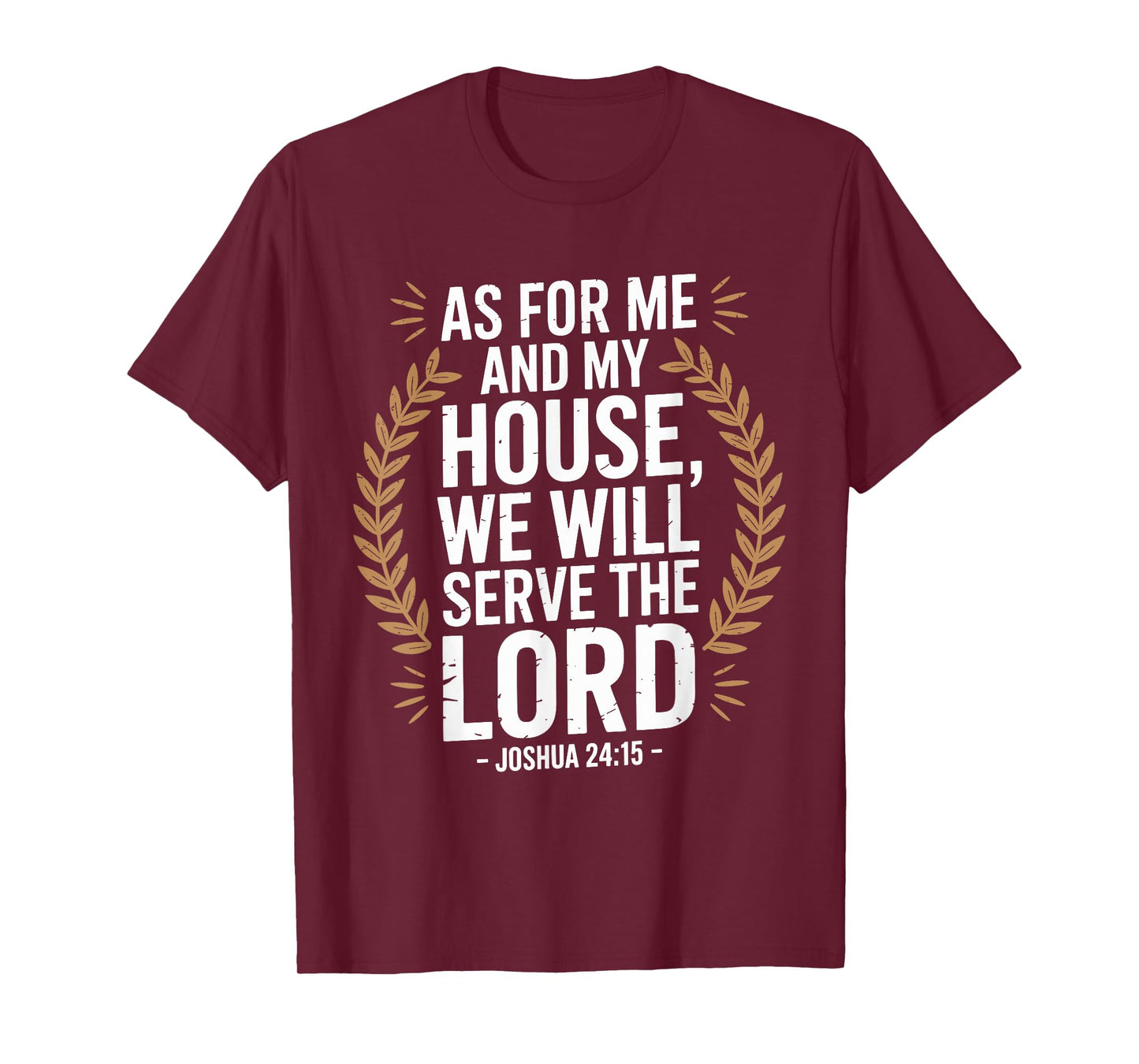As for Me and My House We Will Serve The Lord T-Shirt